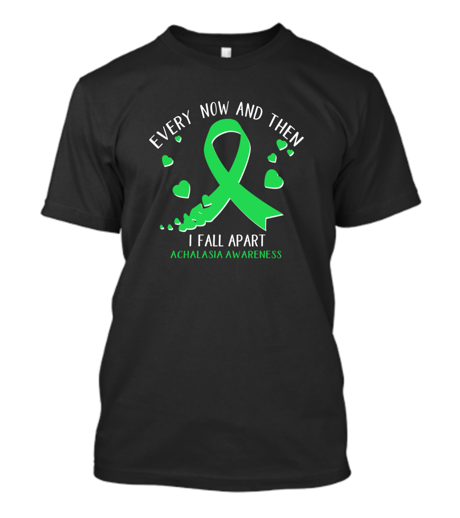 Every Now And Then I Fall Apart Achalasia Awareness Green Ribbon Hearts T-Shirt