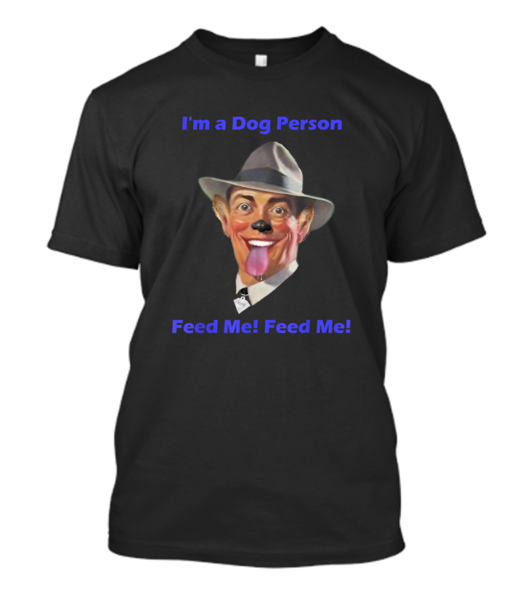 I'm A Dog Person Feed Me Feed Me T-Shirt