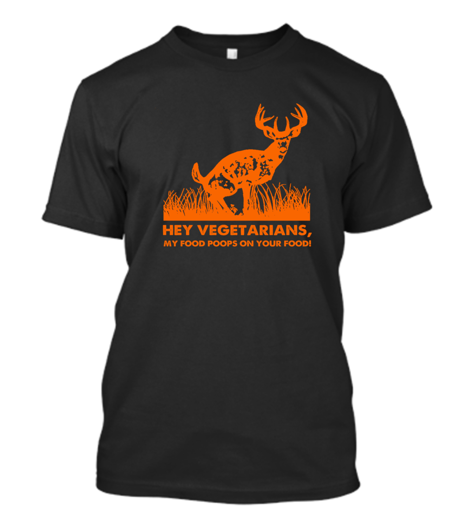 Hey Vegetarians My Food Poops On Your Food Deer Silhouette In Grass T-Shirt