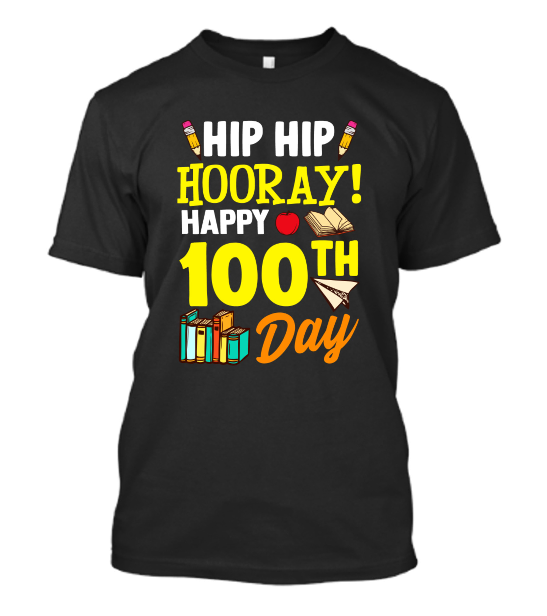 Hip Hip Hooray Happy 100th Day School Celebration With Books And Pencils T-Shirt