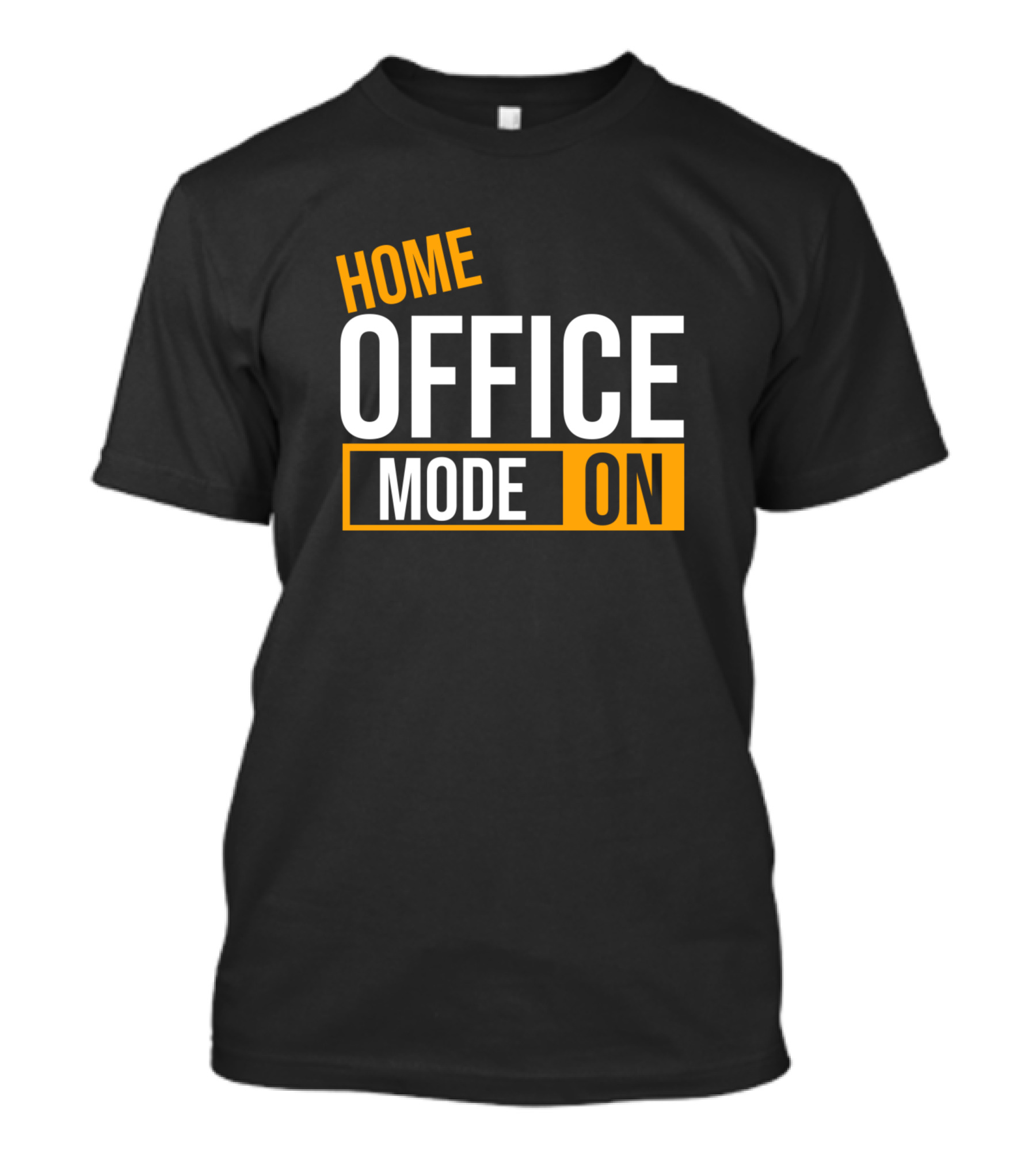 Home Office Mode On T-Shirt