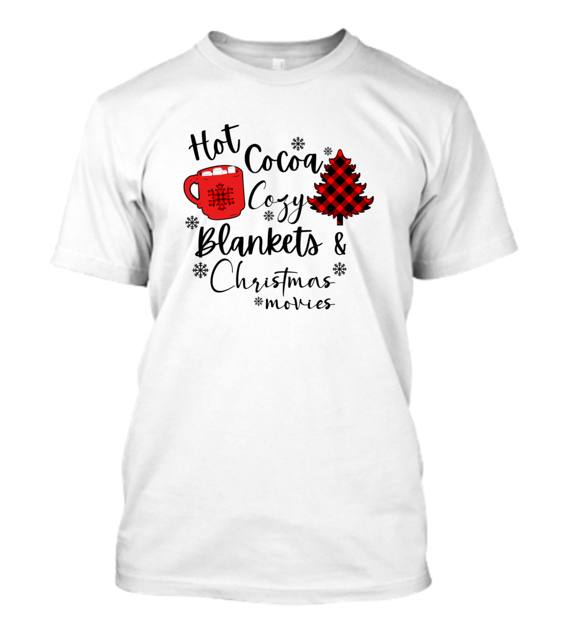 Hot Cocoa Cozy Blankets And Christmas Movies Snowflake Mug And Plaid Tree T-Shirt