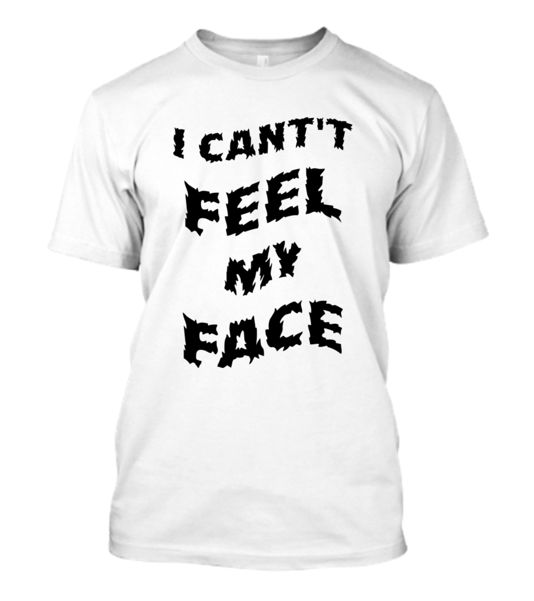 I Can't Feel My Face Father's Day T-Shirt