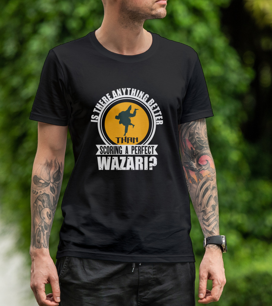 Is There Anything Better Than Scoring A Perfect Wazari Judo Ippon Wazari Yoku Arts Bjj Judo Fighter T-Shirt