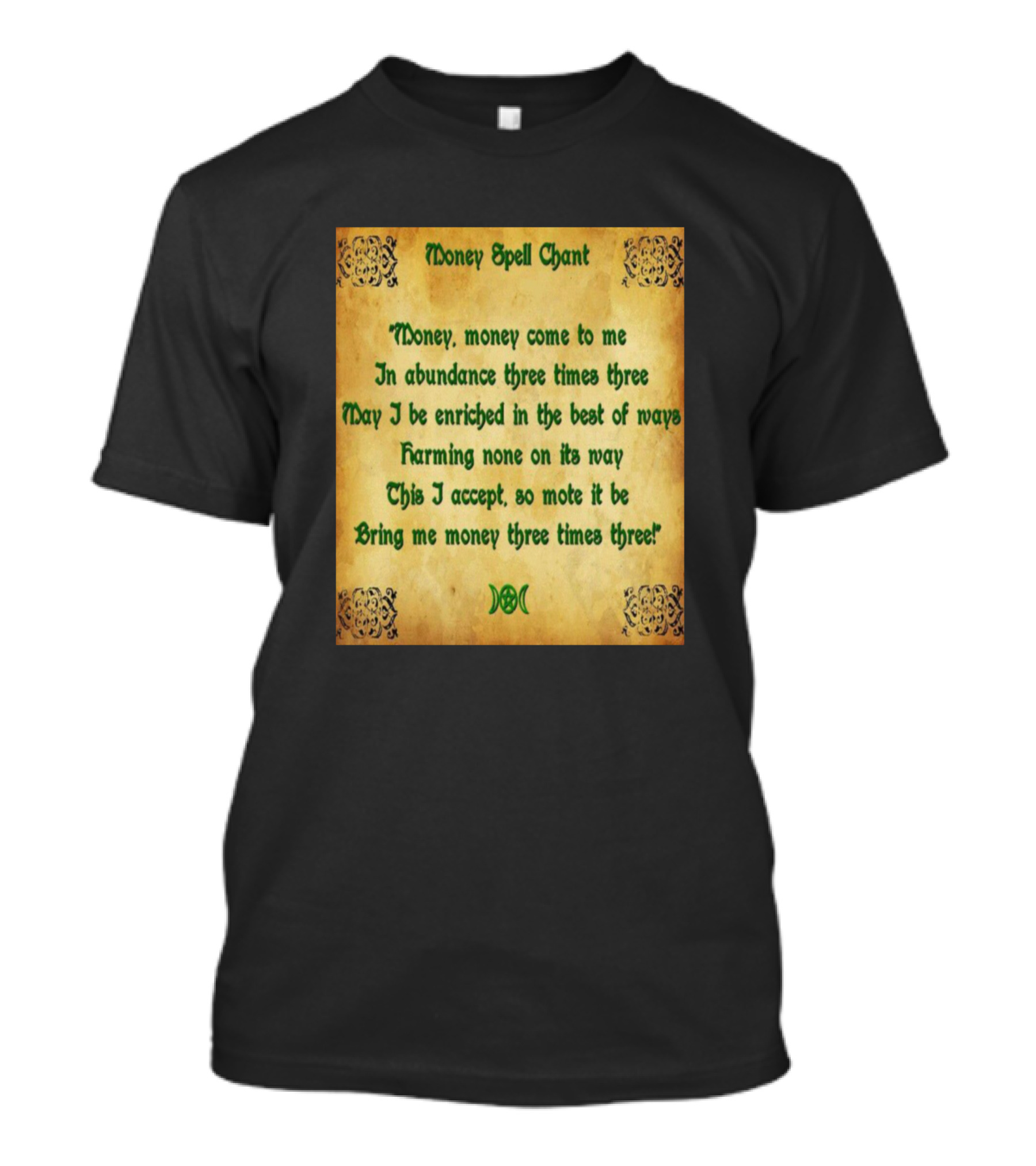Money Spell Chant Enrichment Abundance Ritual Text With Decorative Corners T-Shirt