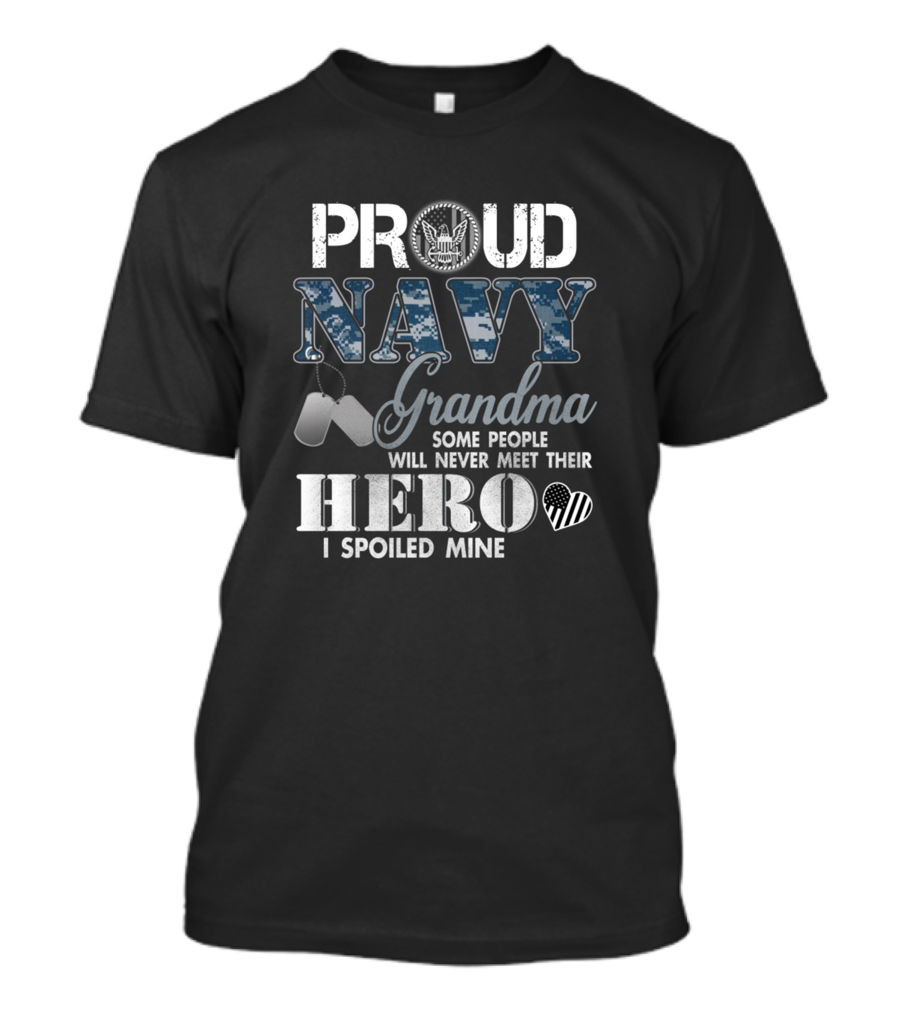 Proud Navy Grandma Some People Will Never Meet Their Hero I Spoiled Mine T-Shirt