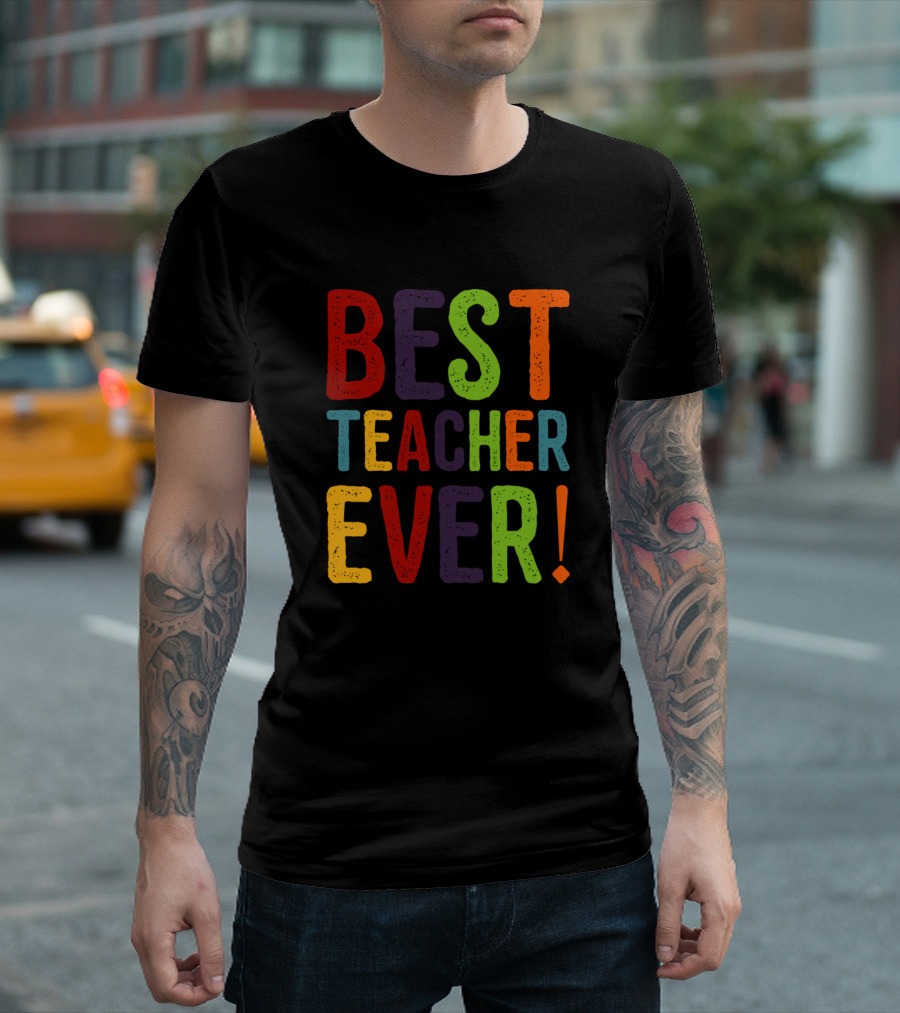 Best Teacher Ever Colorful Block Letters T-Shirt