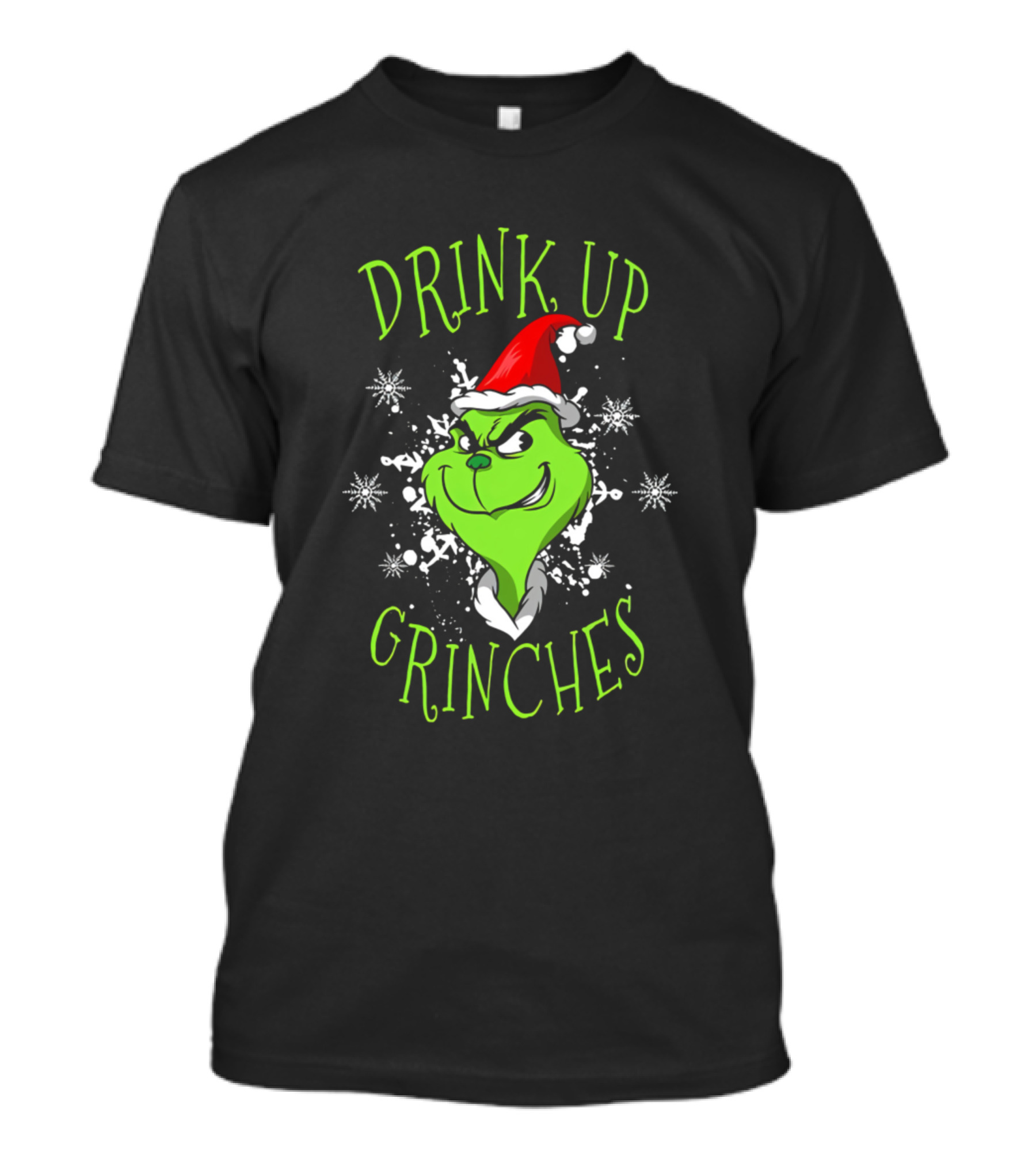 Drink Up Grinches Christmas Santa Hat Snowflakes T-Shirt