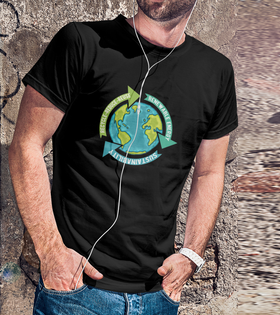 Sustainability Renewable Energy Recycle Reduce Reuse Earth T-Shirt