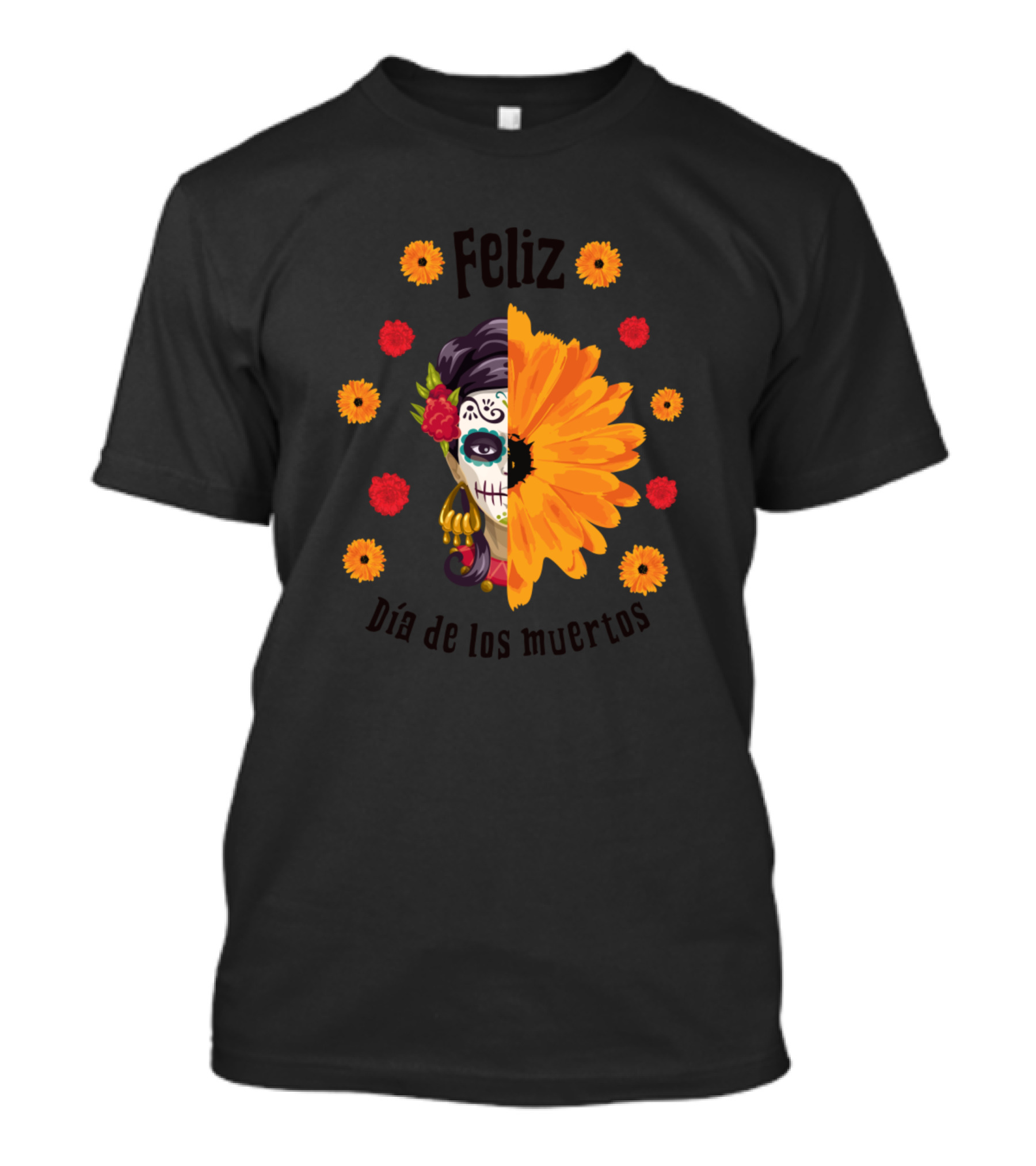 Feliz Dia De Los Muertos Calavera Flower T-Shirt
