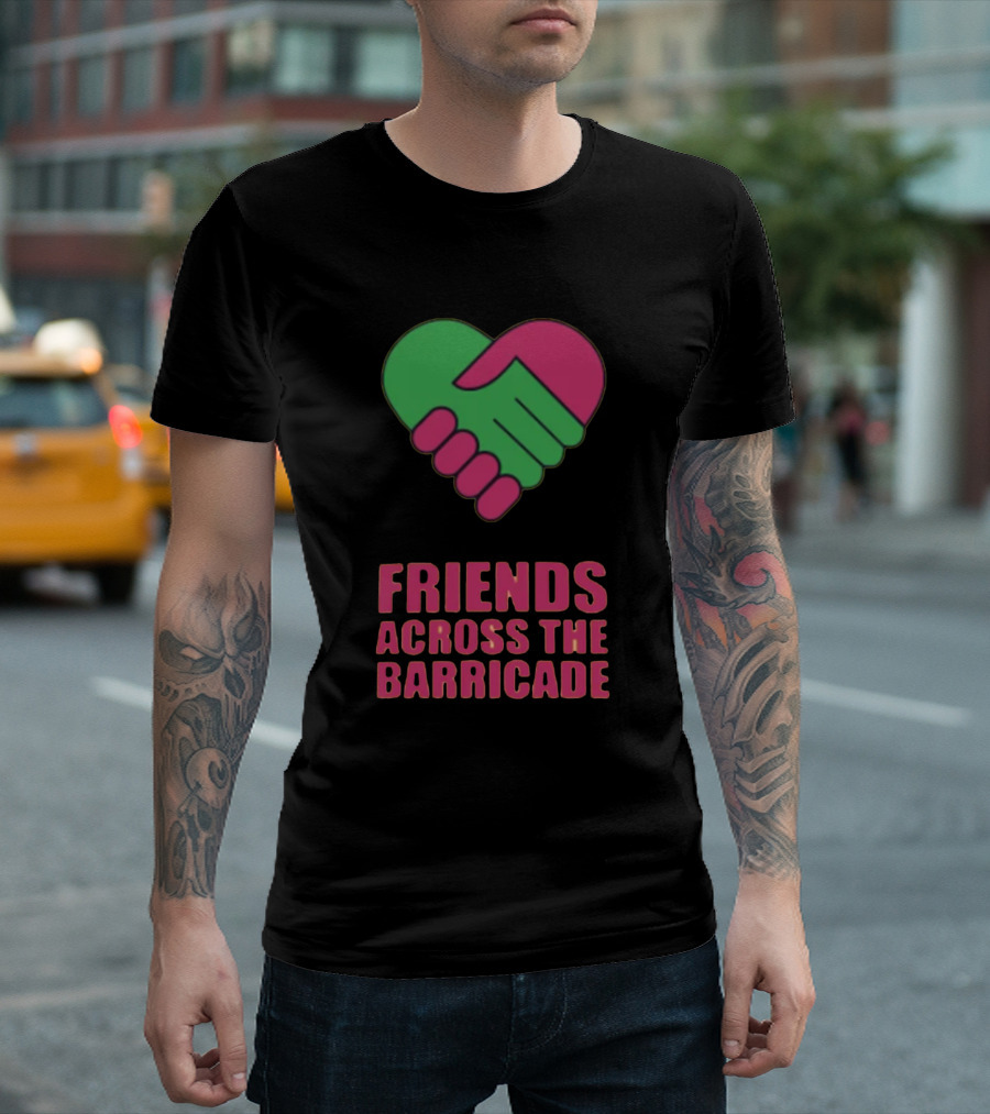Friends Across The Barricade Heart Handshake T-Shirt