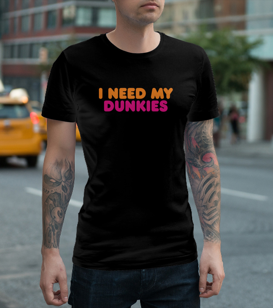 I Need My Dunkies Coffee And Donuts Essentials T-Shirt