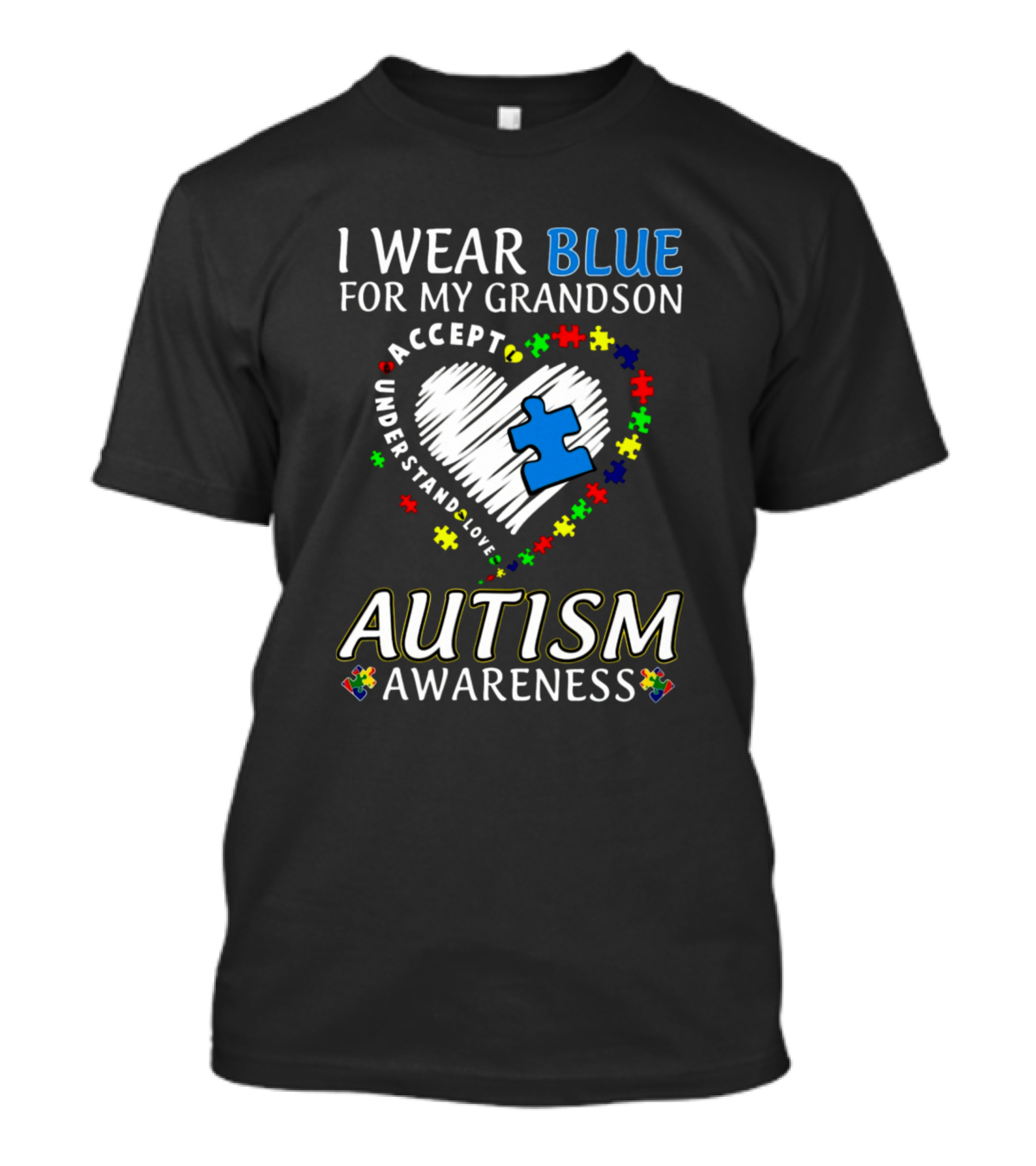I Wear Blue For My Grandson Autism Awareness Accept Understand Love T-Shirt