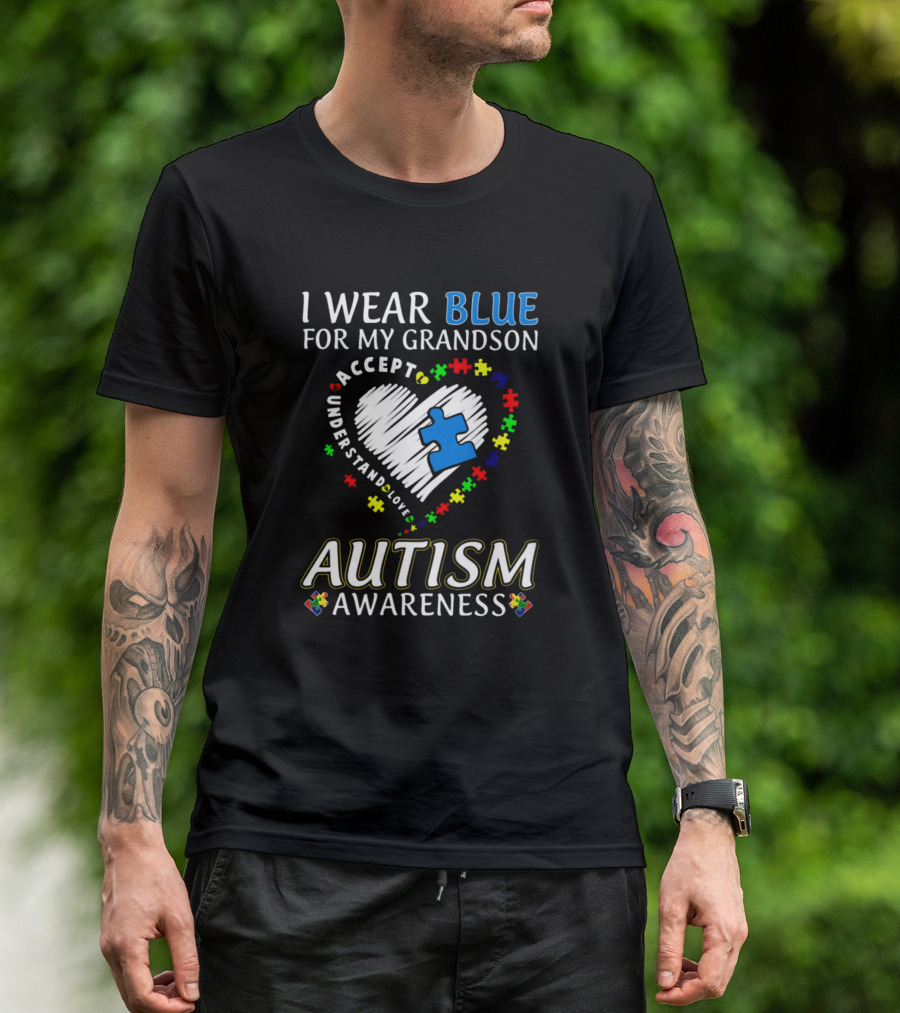 I Wear Blue For My Grandson Autism Awareness Accept Understand Love T-Shirt