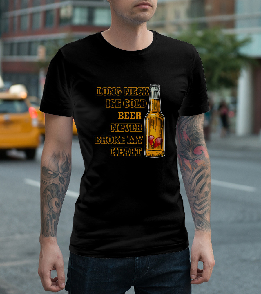 Long Neck Ice Cold Beer Never Broke My Heart Bottle with Heart T-Shirt