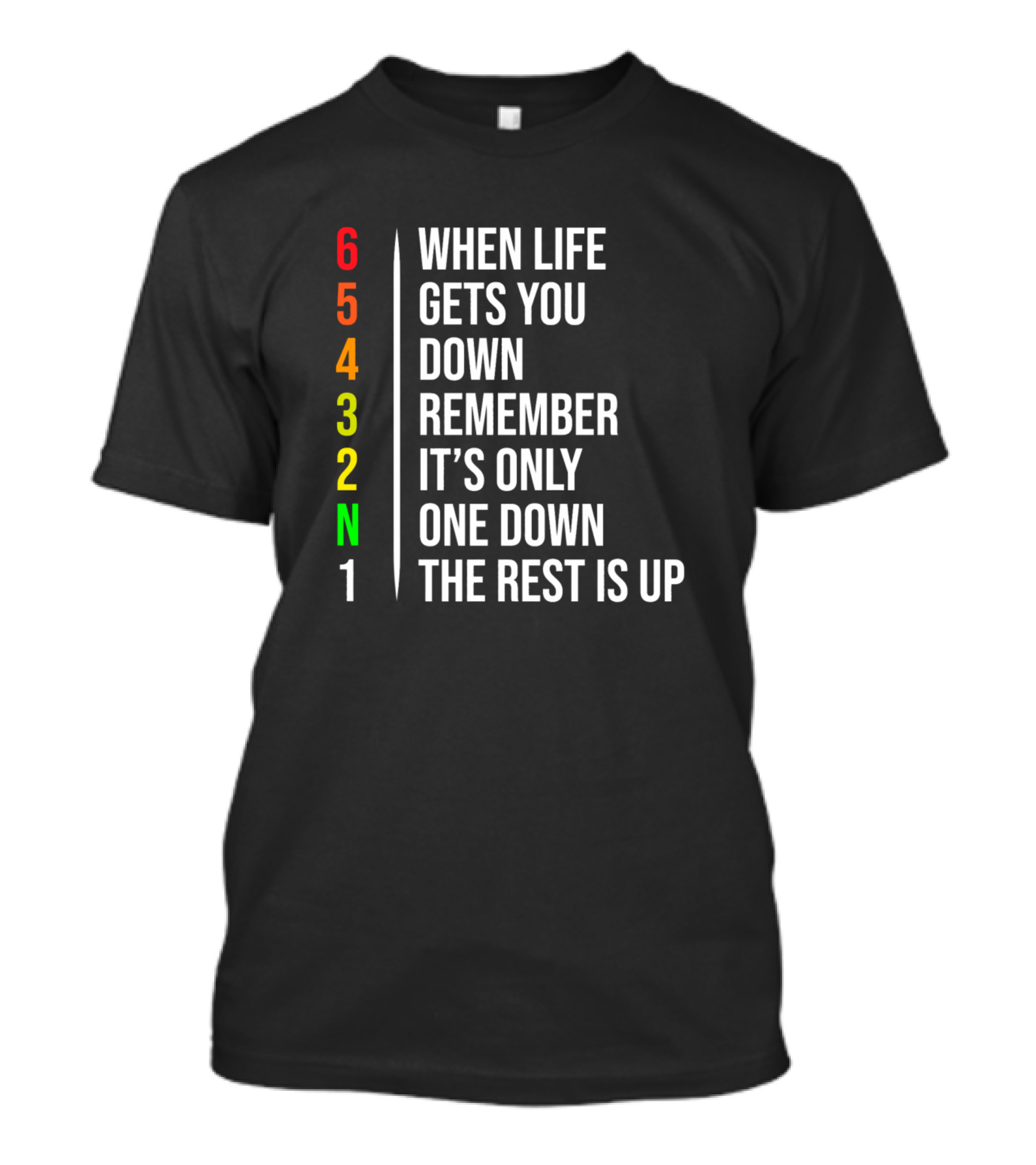 When Life Gets You Down Remember It's Only One Down The Rest Is Up Motorcycle Gear Shift System T-Shirt