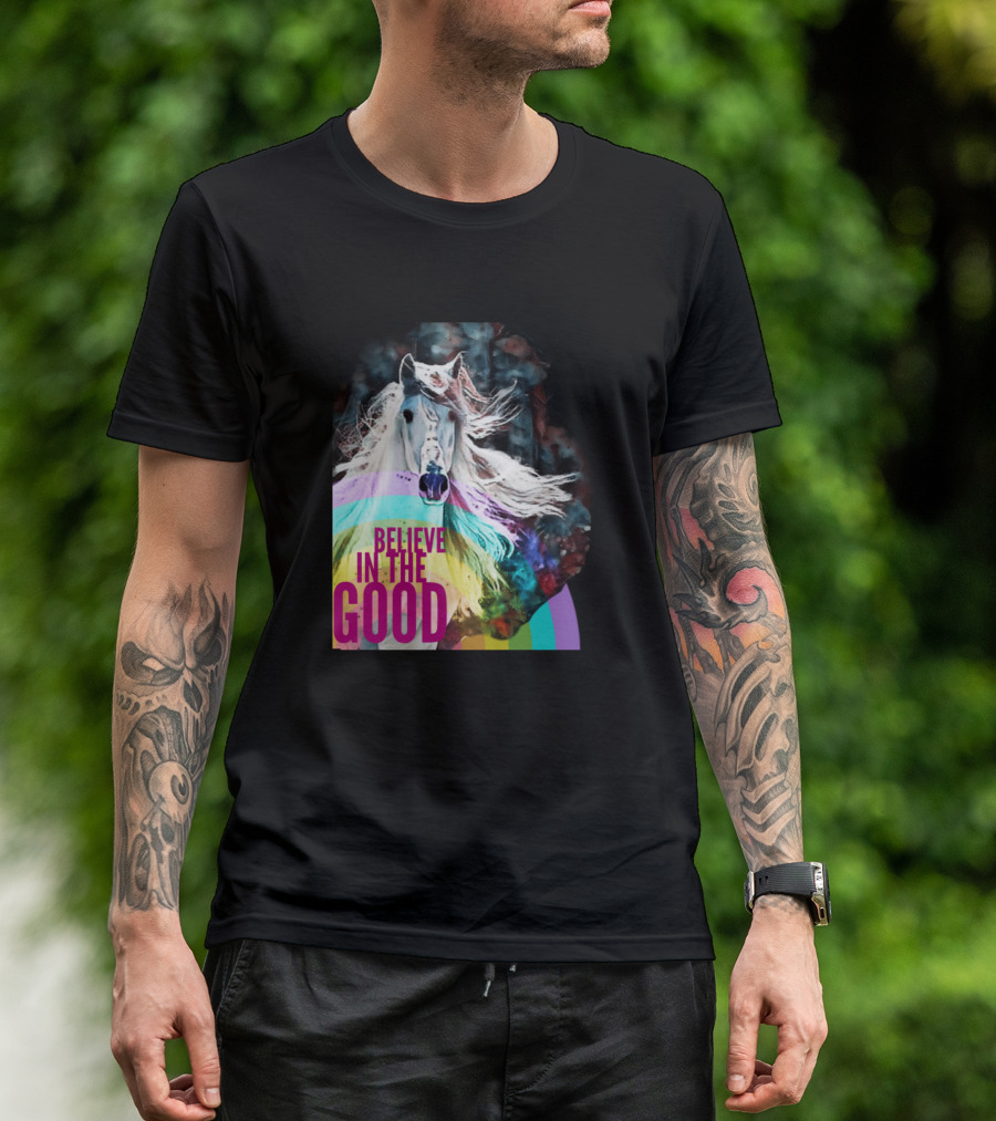 Believe In The Good Rainbow Horse T-Shirt