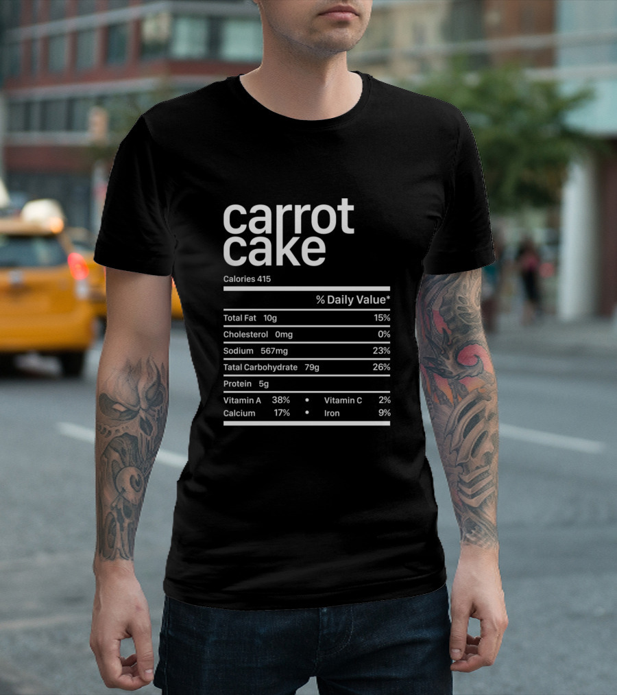 Carrot Cake Nutrition Facts Calories Total Fat Cholesterol Sodium Carbohydrate Protein Vitamin A Calcium Vitamin C Iron T-Shirt