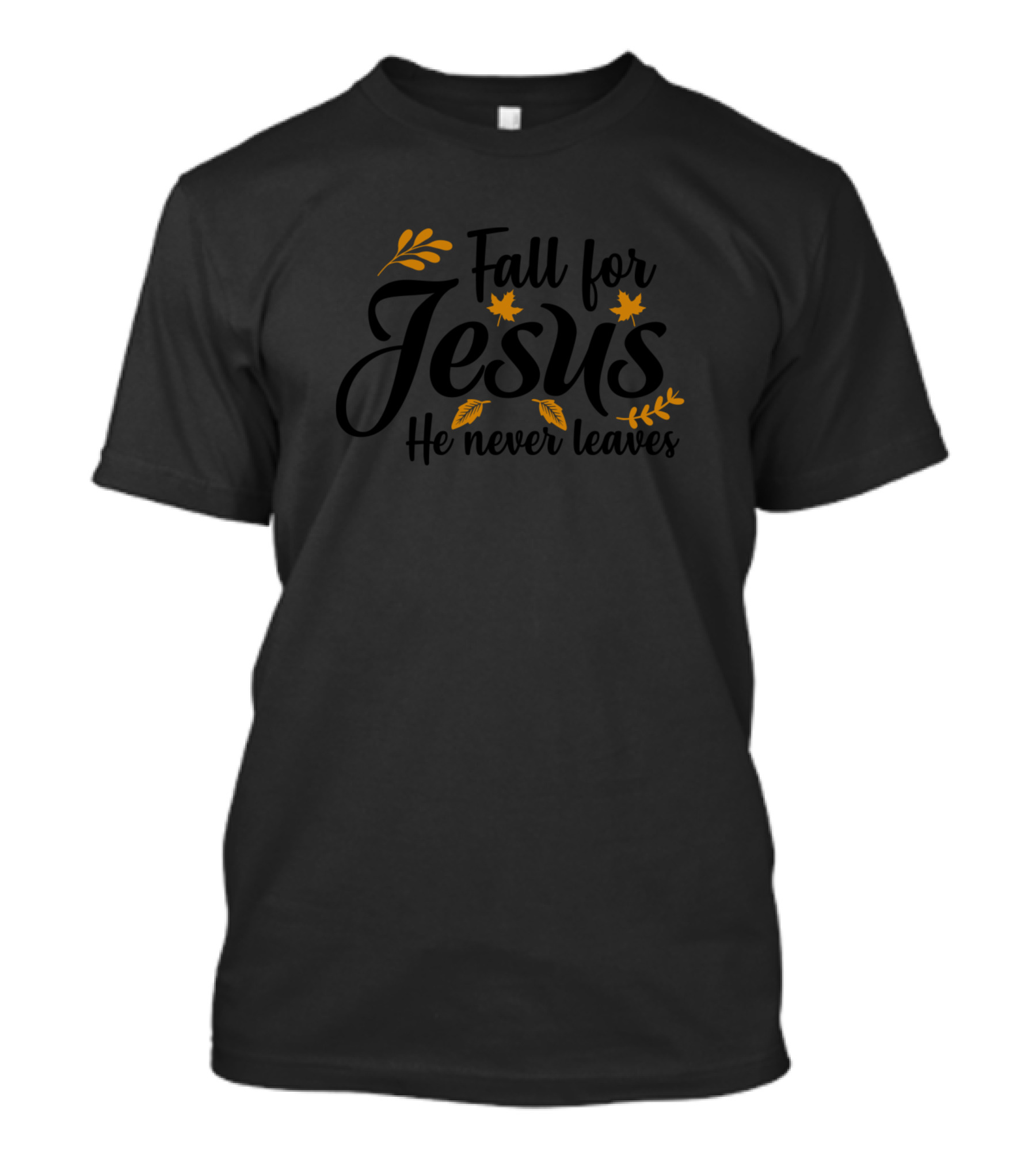 Fall For Jesus He Never Leaves Leaves Autumn Christian Faith T-Shirt