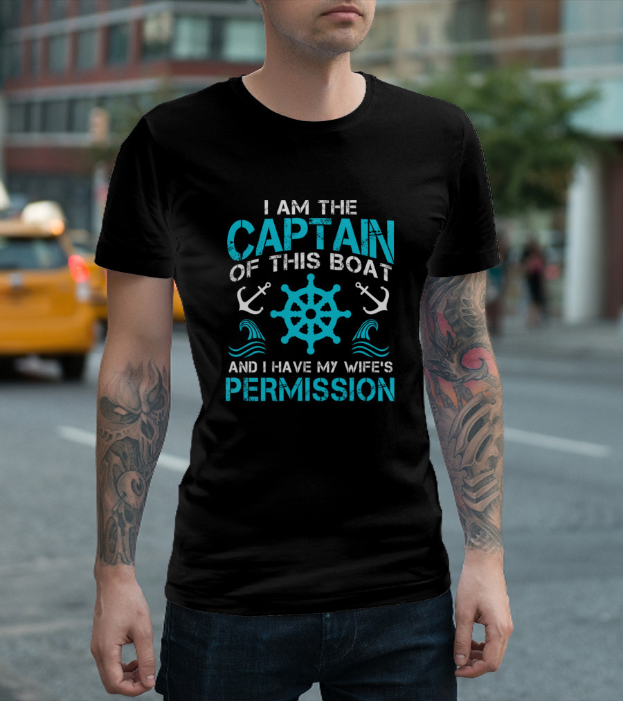 I Am The Captain Of This Boat And I Have My Wife's Permission Anchors Waves Wheel T-Shirt