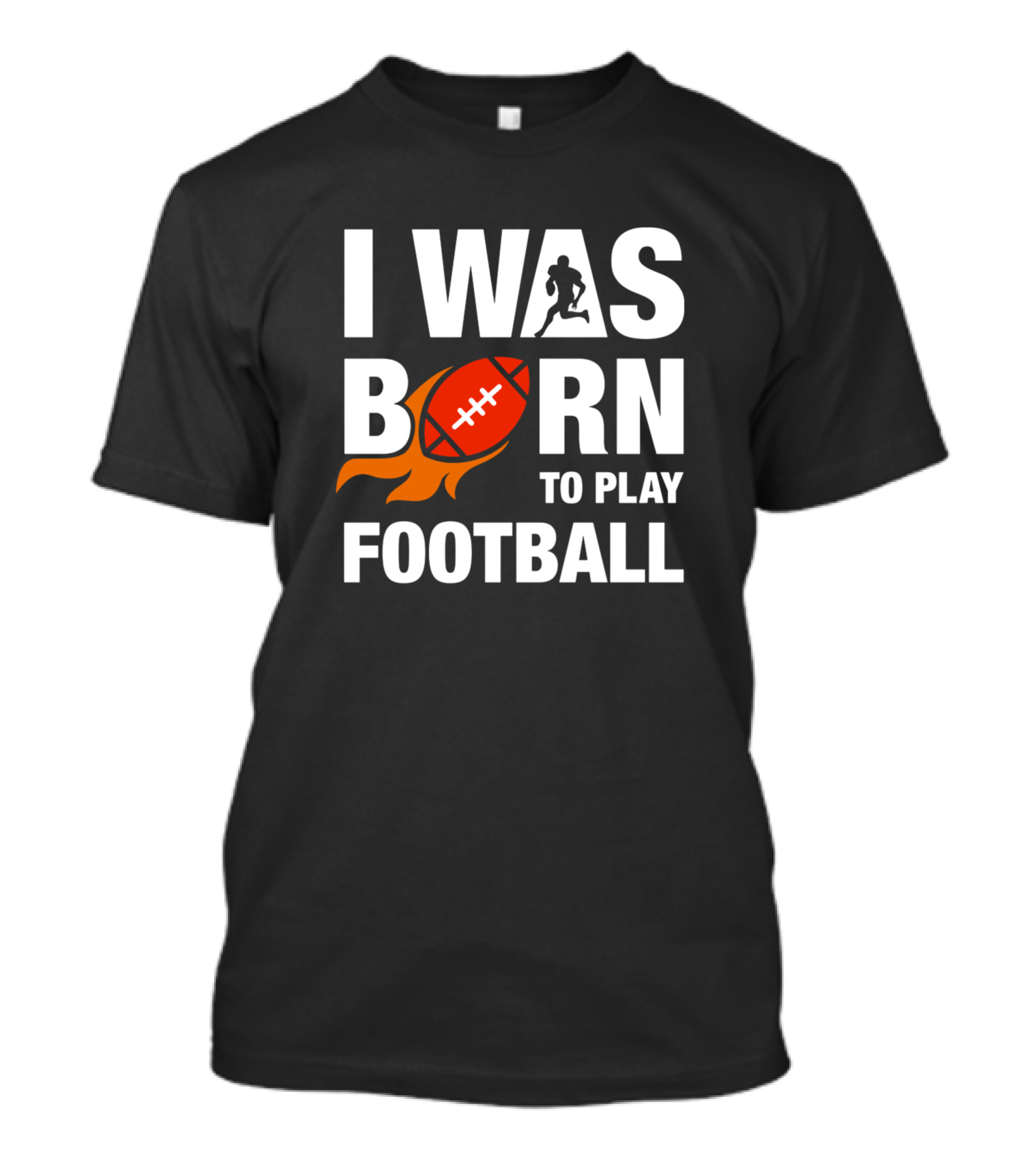 I Was Born To Play Football Flaming Football T-Shirt
