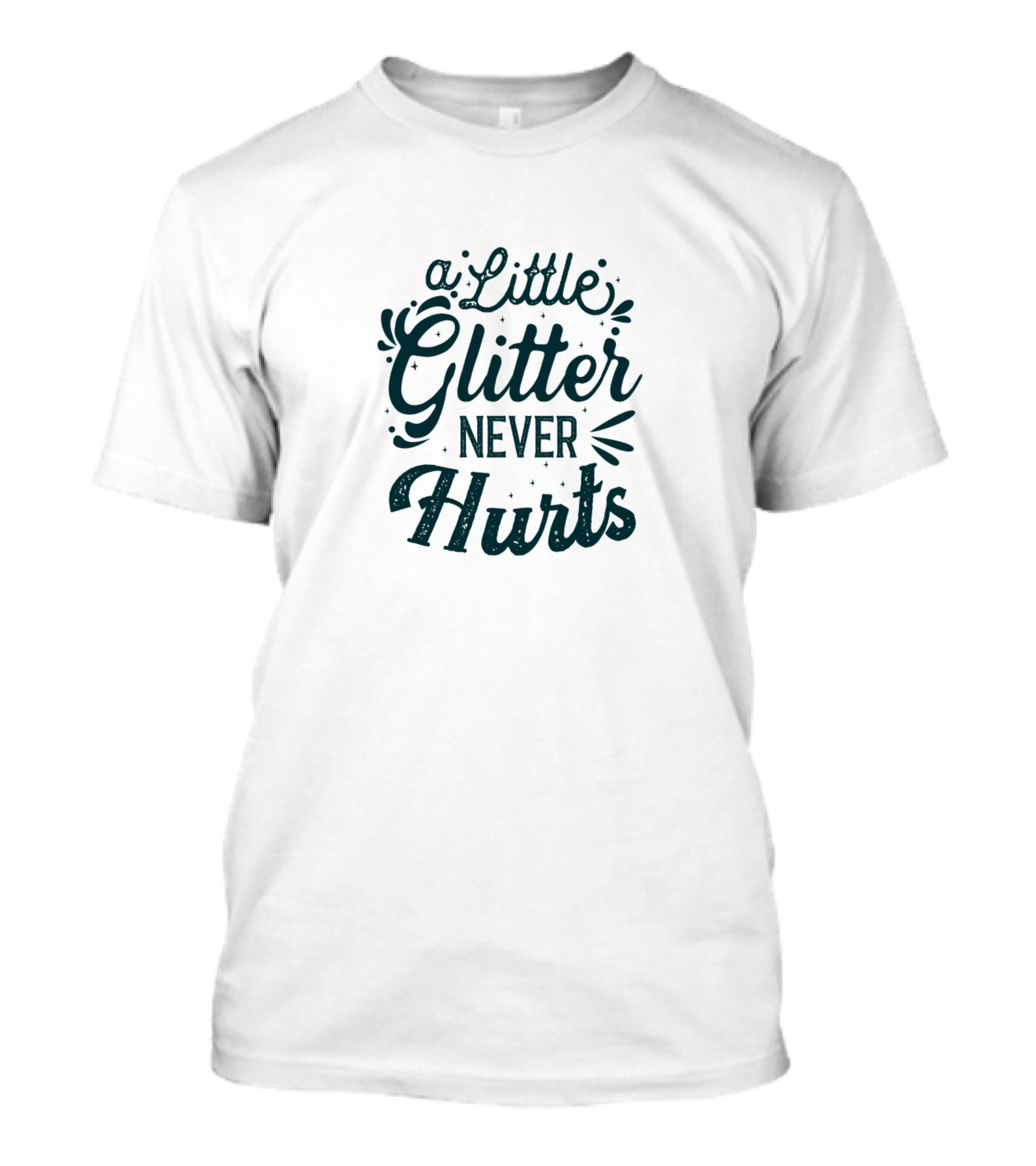 A Little Glitter Never Hurts T-Shirt