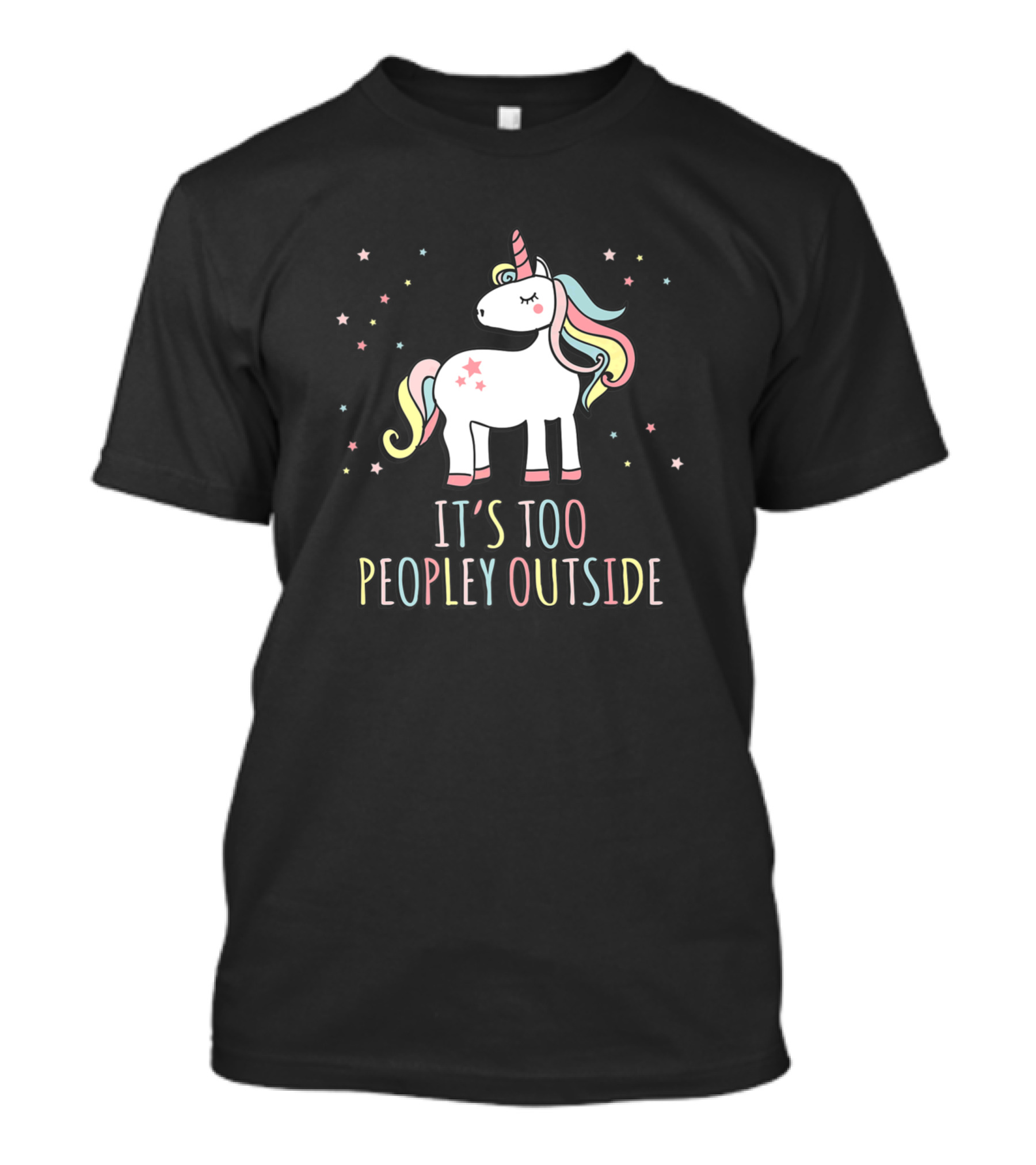 It's Too Peopley Outside Unicorn Stars Rainbow T-Shirt