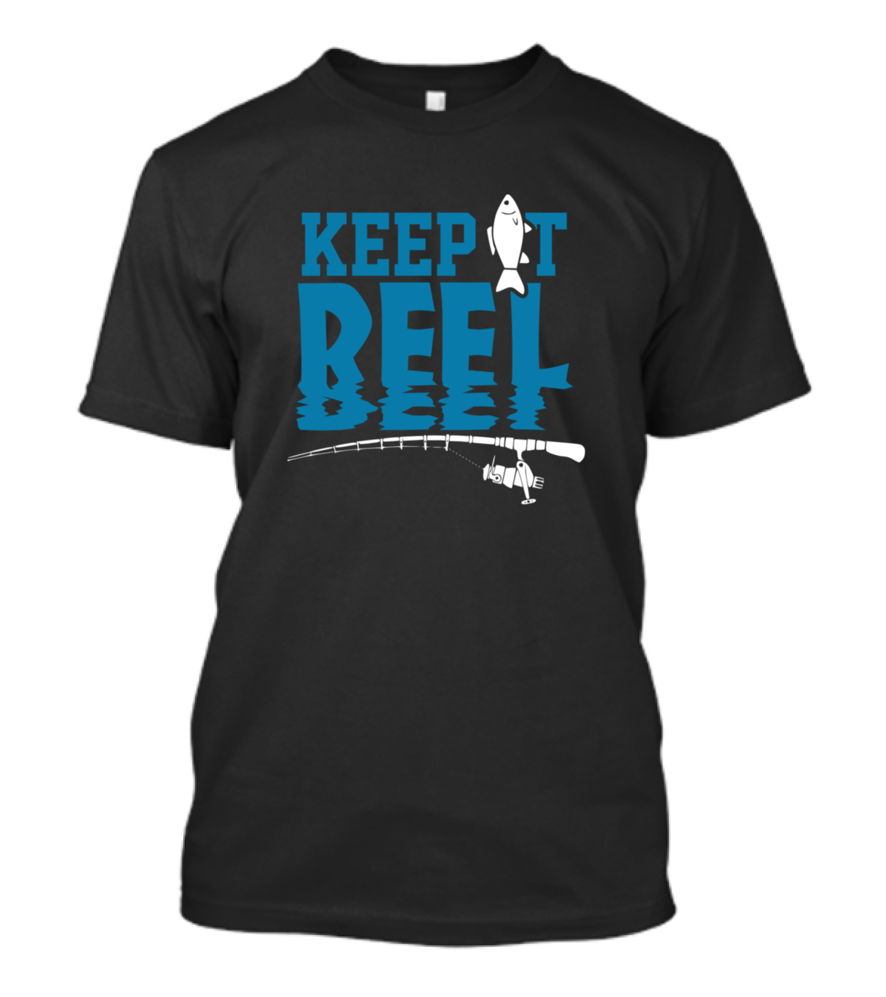 Keep It Reel Funny Outdoors Fisherman Fishing Rod And Fish T-Shirt