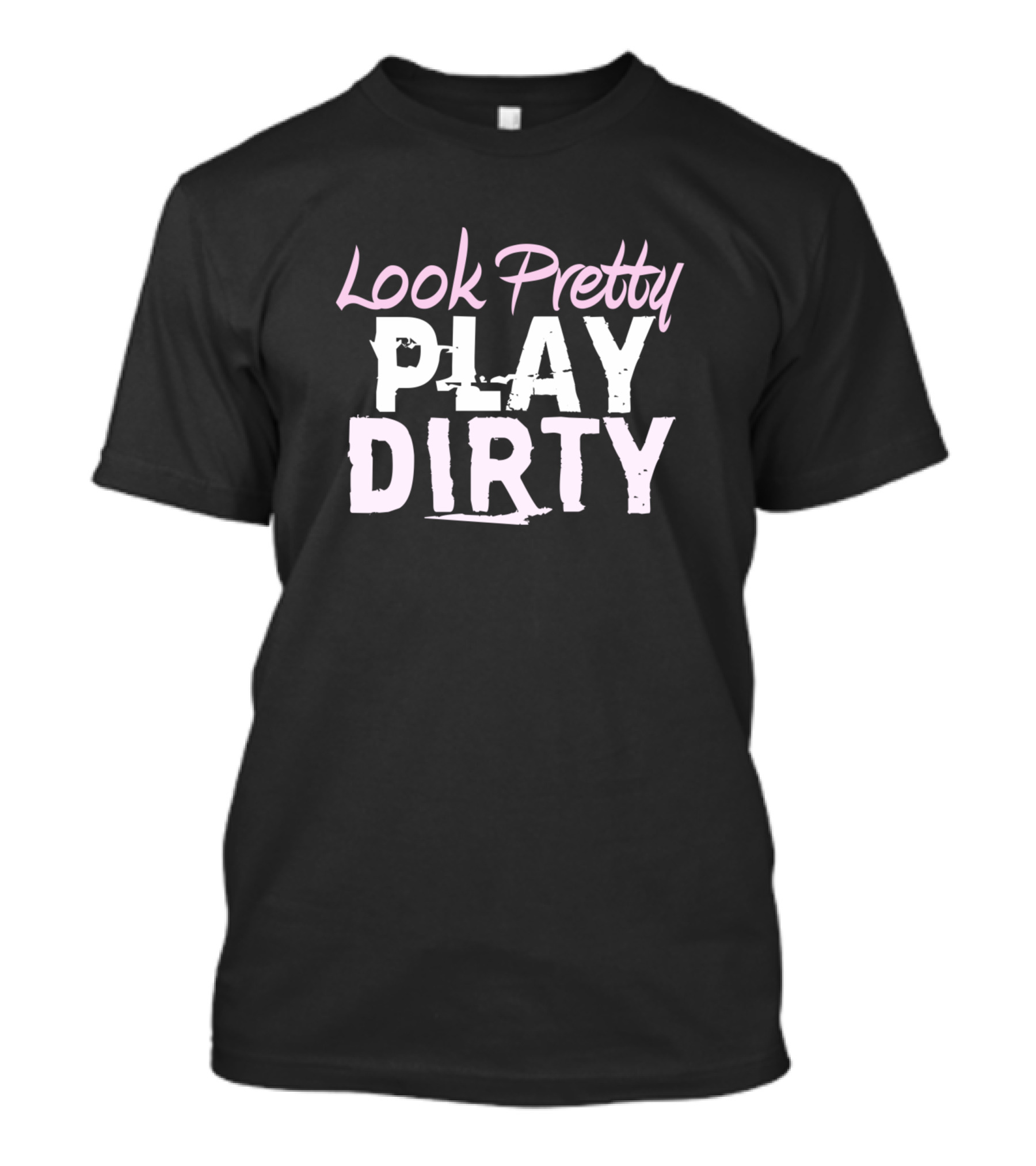 Look Pretty Play Dirty Funny Country Gal Mudding T-Shirt