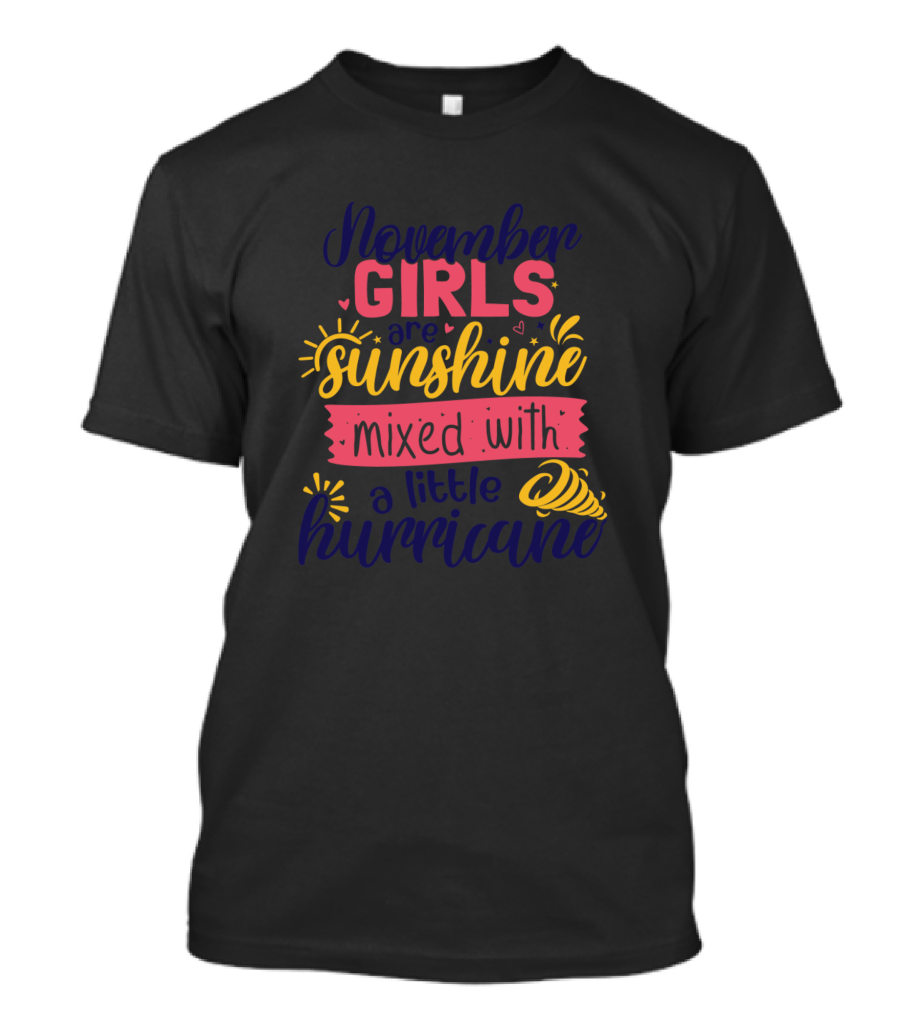 November Girls Are Sunshine Mixed With A Little Hurricane T-Shirt