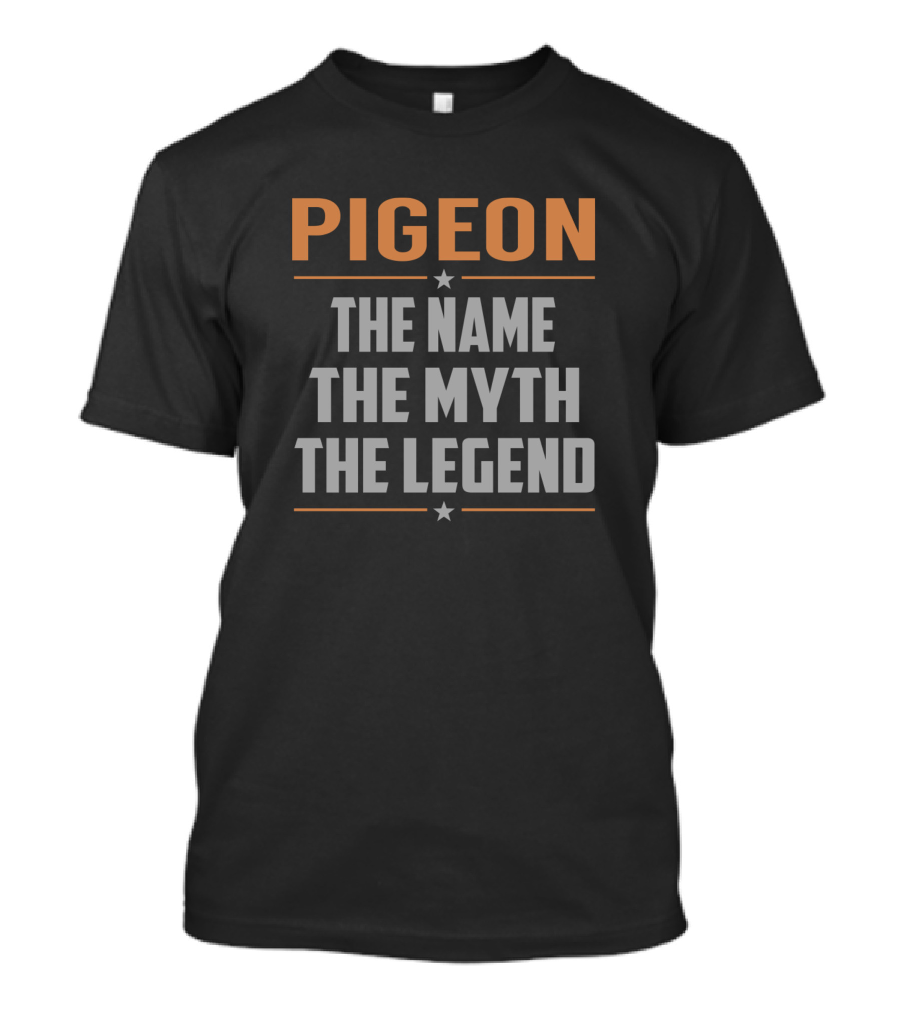 Pigeon The Name The Myth The Legend T-Shirt
