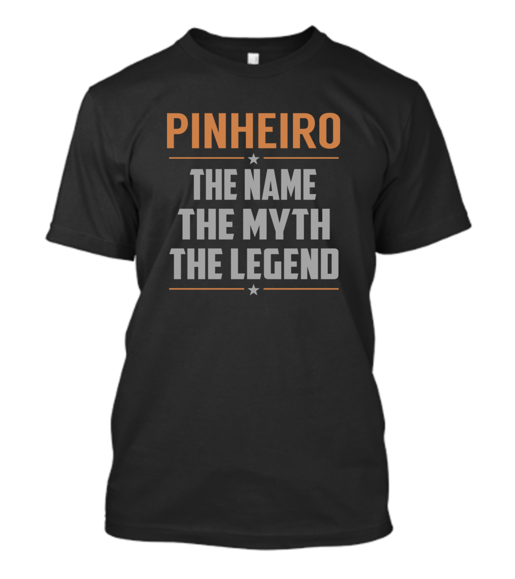 PINHEIRO The Name The Myth The Legend T-Shirt