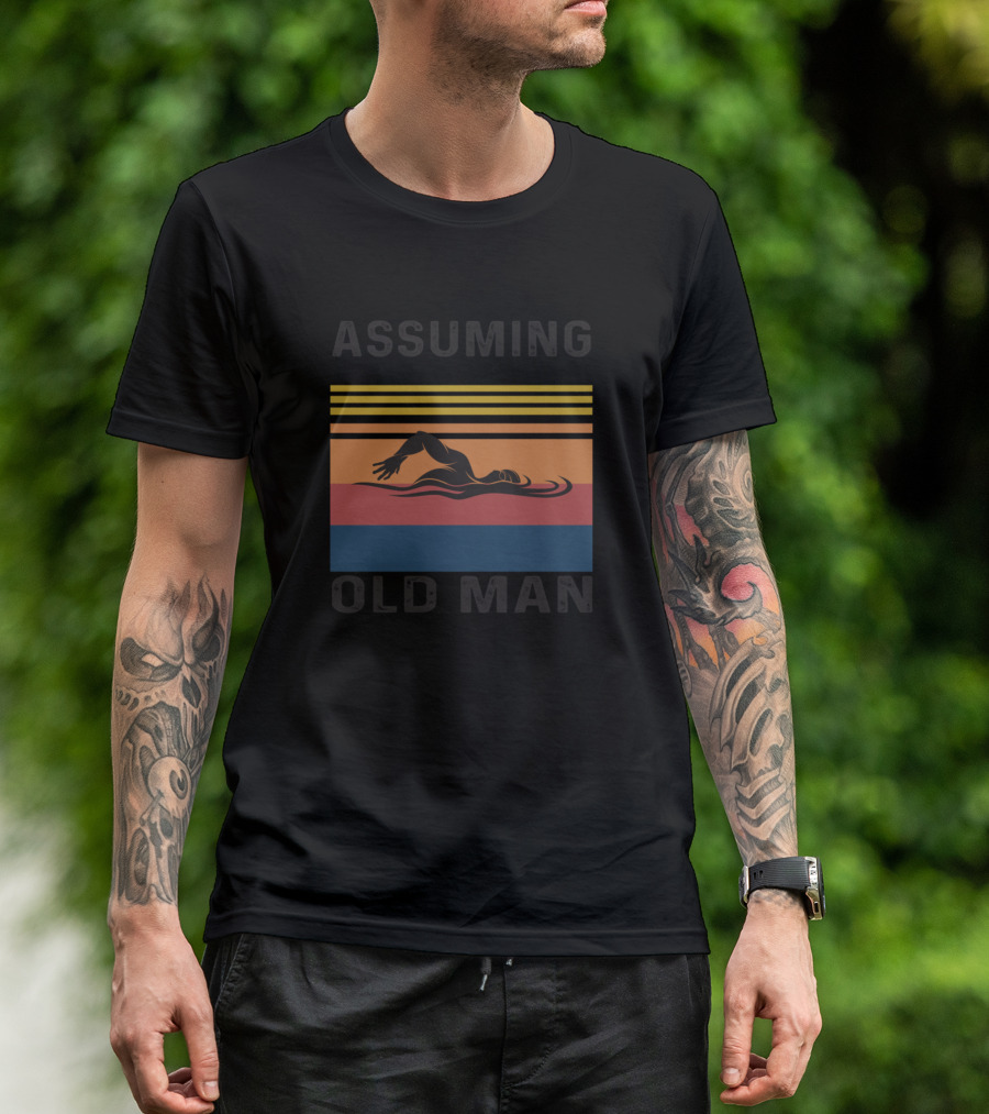 Assuming I'm Just An Old Man Was Your First Mistake Swimming Vintage Stripes T-Shirt