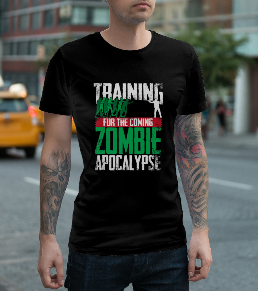 Training for the Coming Zombie Apocalypse T-Shirt