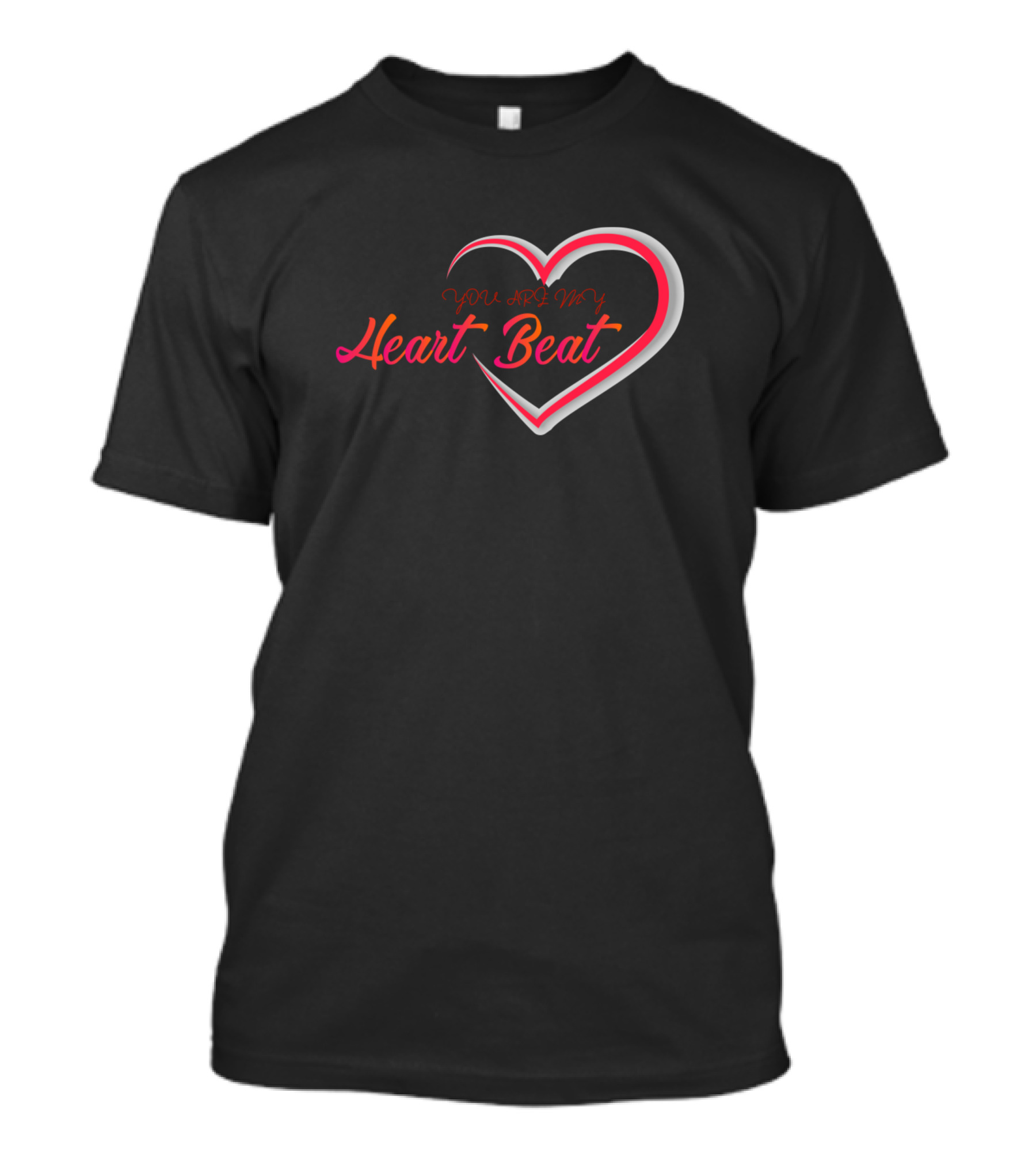 You Are My Heart Beat Heartbeat Heart Shape T-Shirt