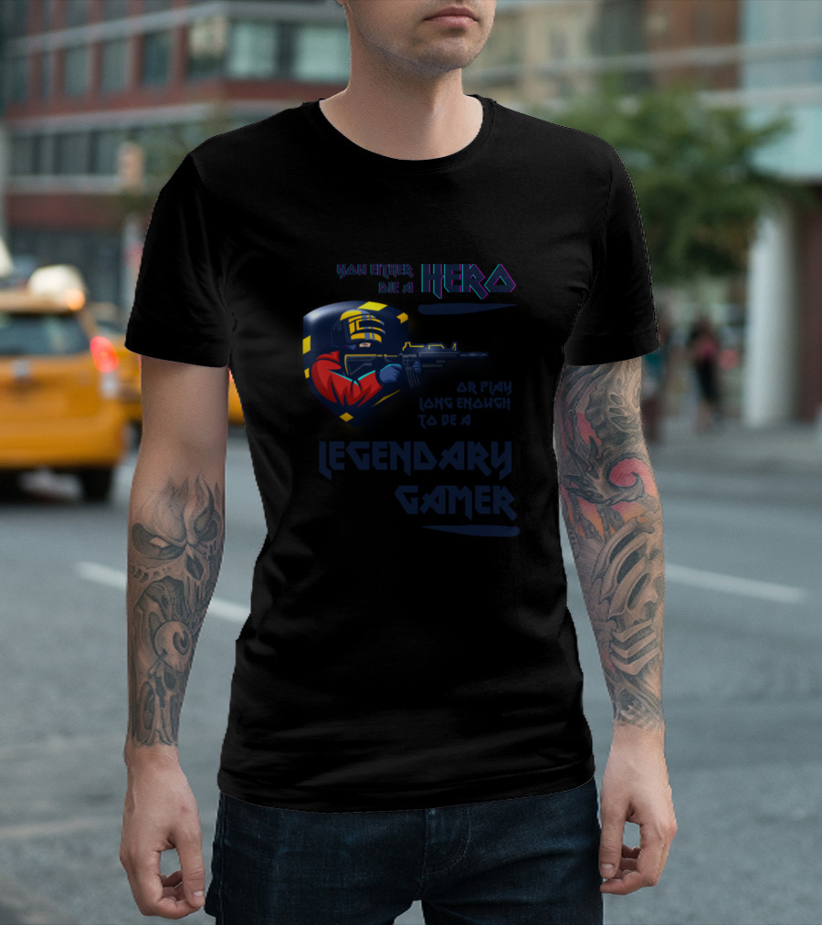 You Either Die A Hero Or Play Long Enough To Be A Legendary Gamer T-Shirt