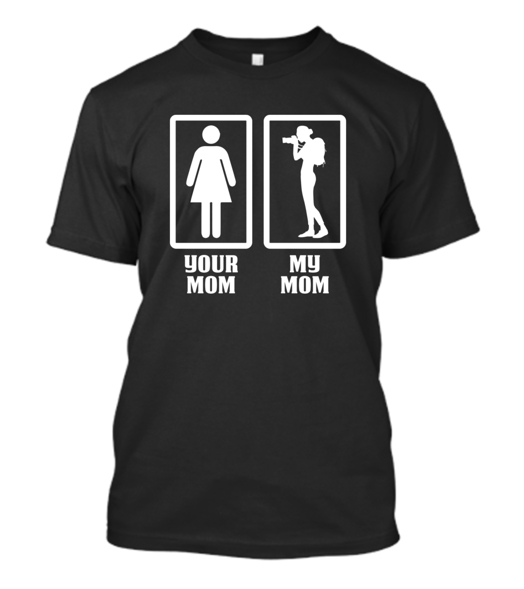 Your Mom My Photographer Mom Proud Photographer T-Shirt