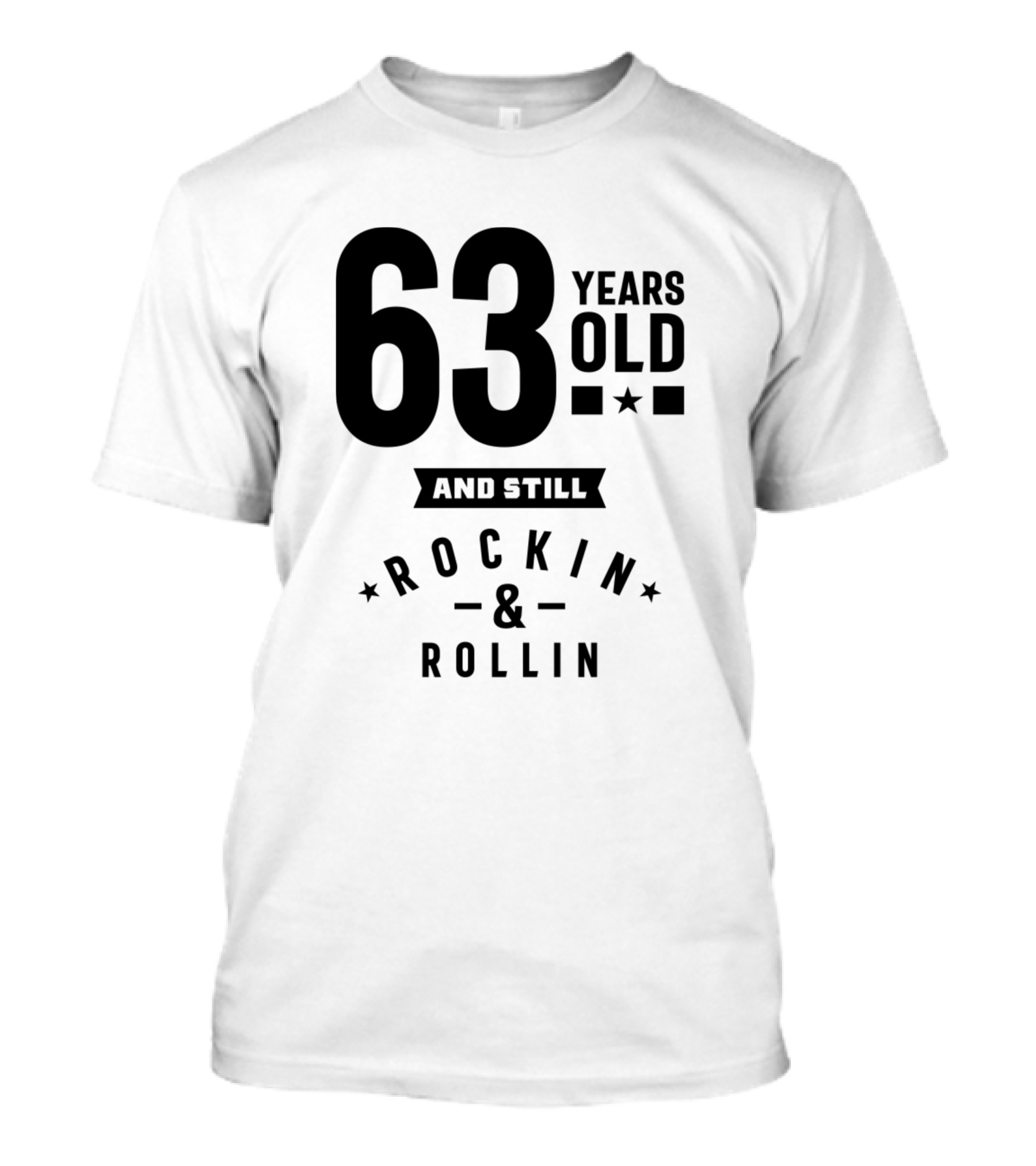 63 Years Old And Still Rockin And Rollin T-Shirt