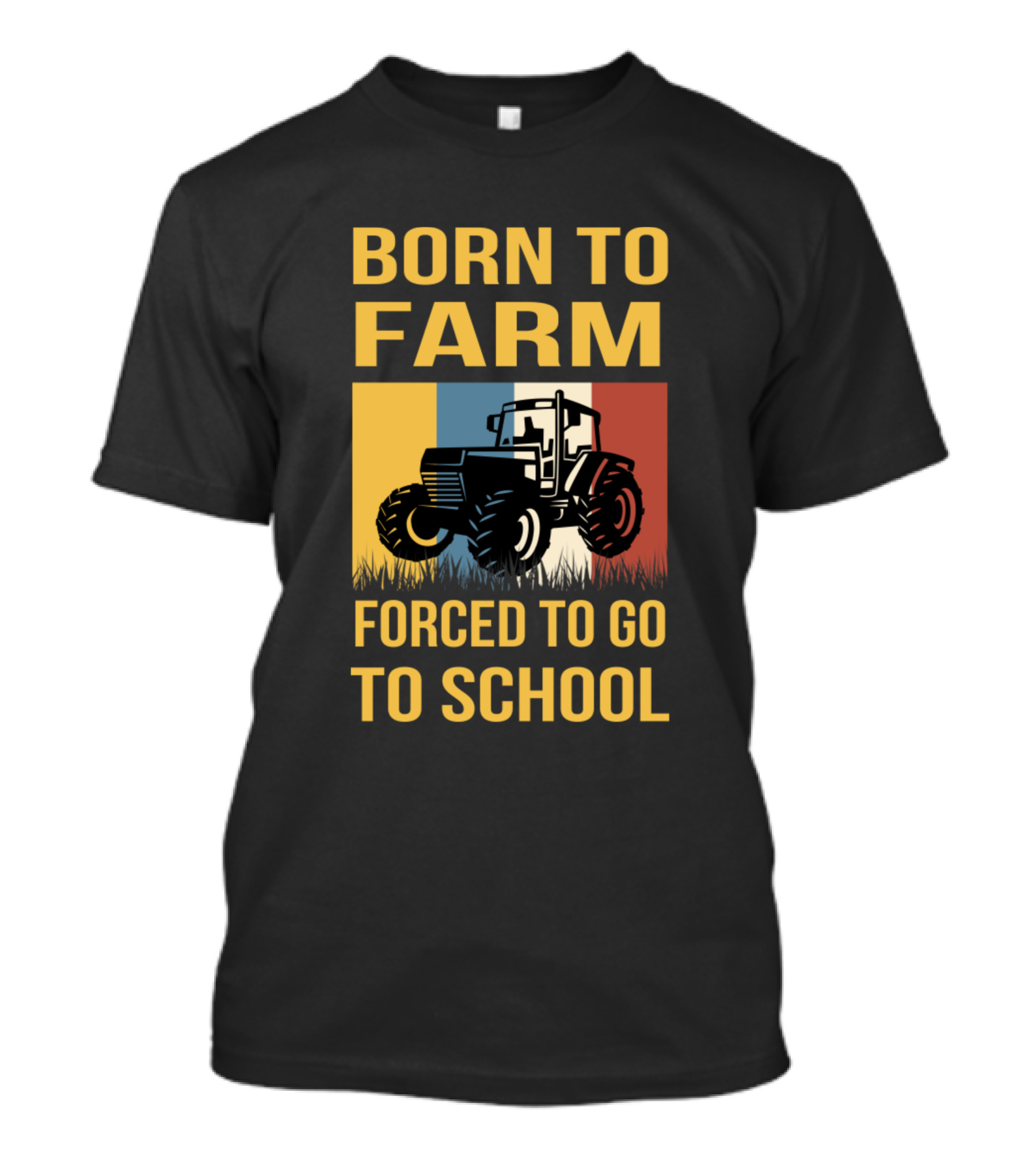 Born To Farm Forced To Go To School Tractor Retro Colors T-Shirt
