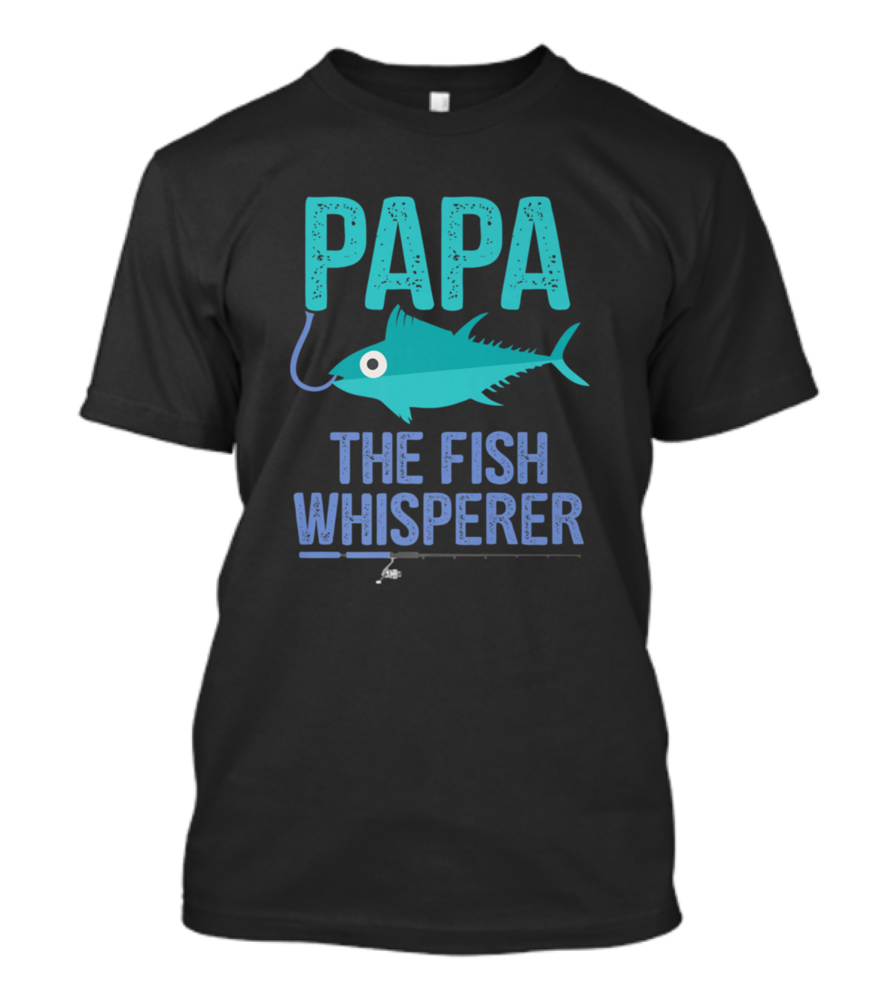 Papa The Fish Whisperer Father Holiday Fishing T-Shirt