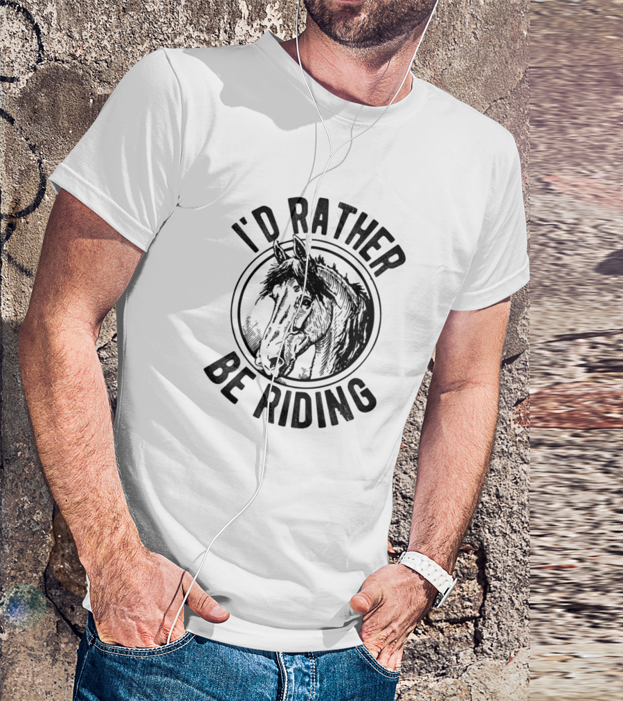 I'd Rather Be Riding T-Shirt
