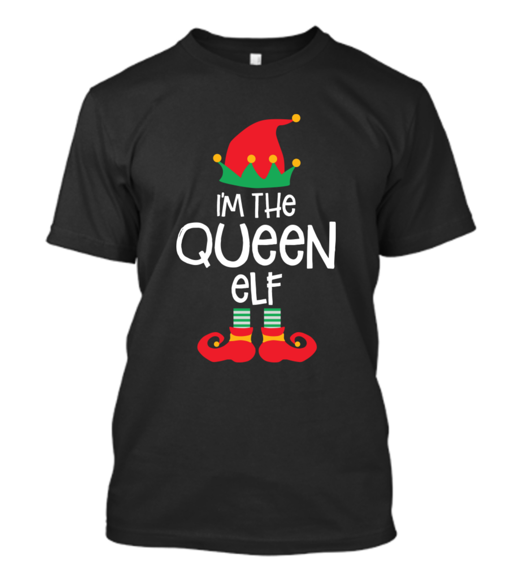 I'm The Queen Elf Xmas Family Christmas Idea T-Shirt