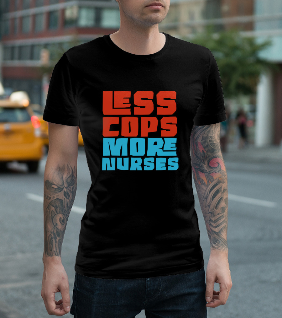 Less Cops More Nurses Block Lettering T-Shirt