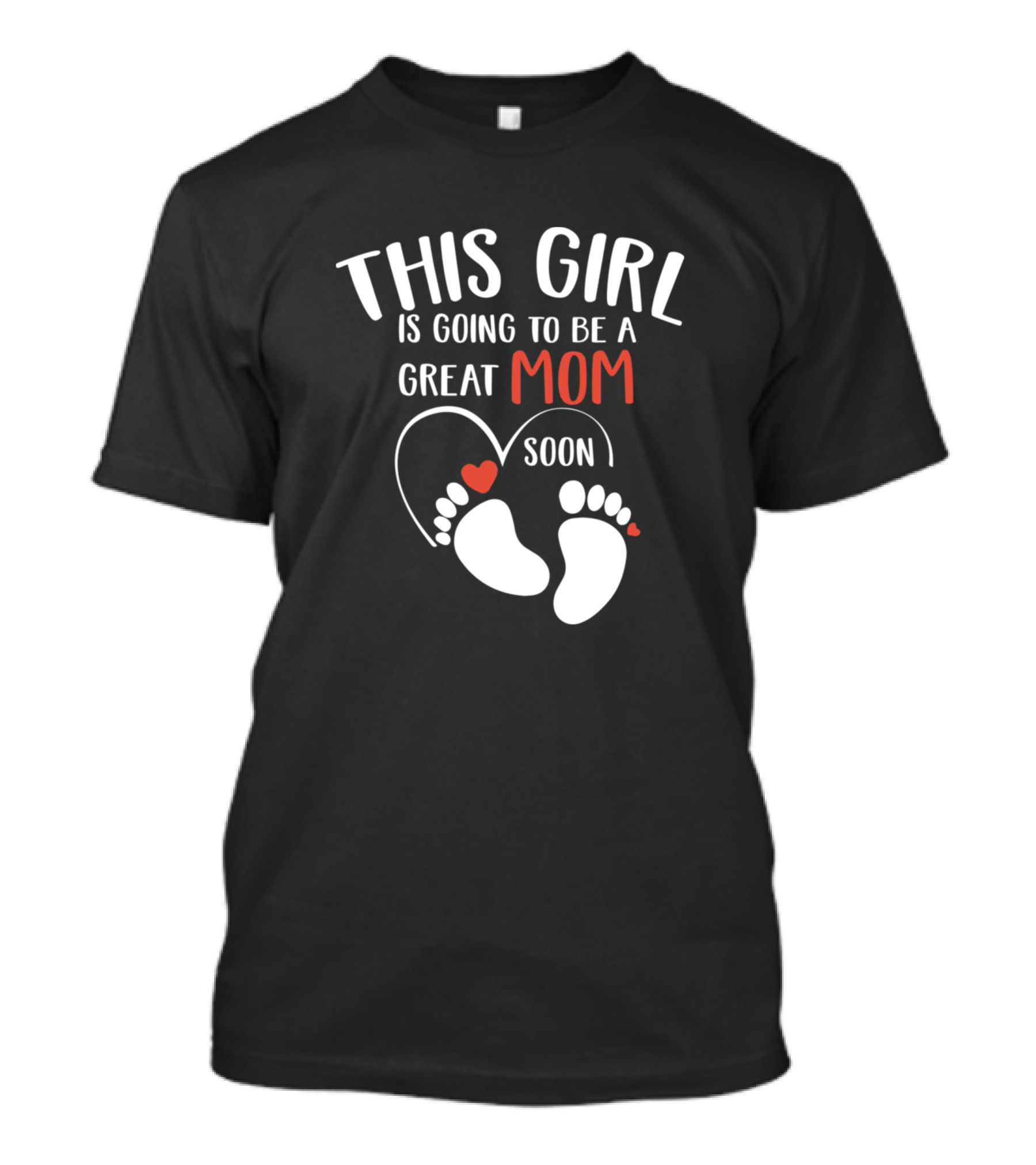This Girl Is Going To Be A Great Mom Soon T-Shirt