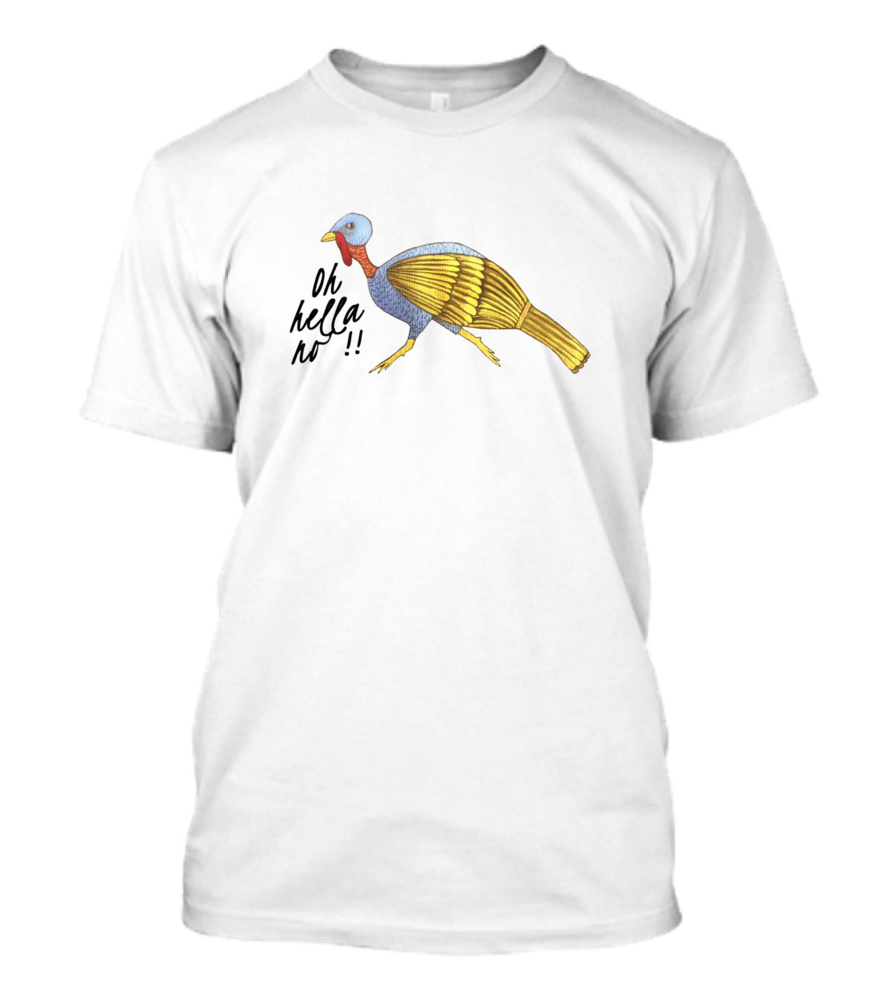 Oh Hella No Funny Runaway Golden Turkey T-Shirt