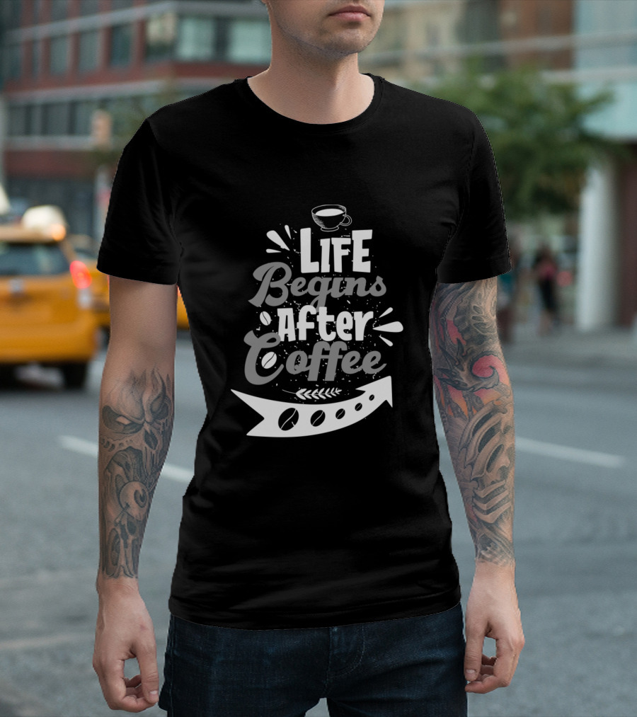 Life Begins After Coffee Cup Above Decorative Arrow Elements T-Shirt