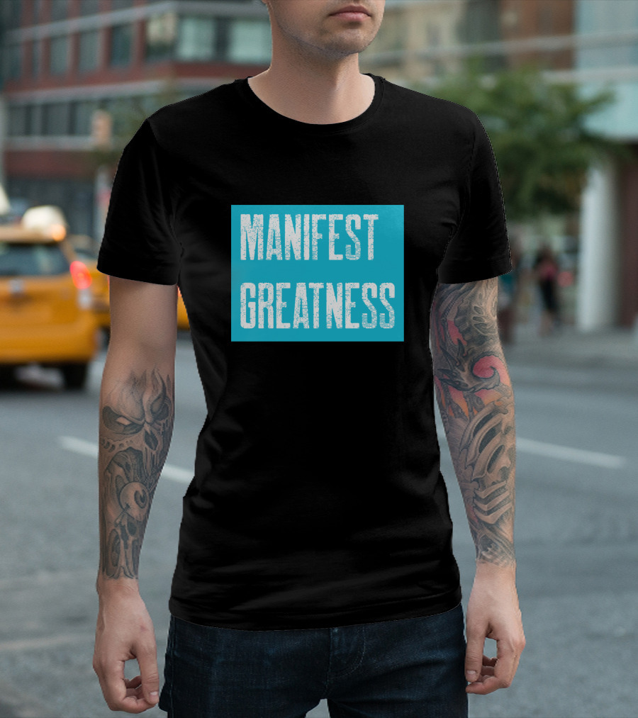 Manifest Greatness Bold White Letters on Teal Background T-Shirt
