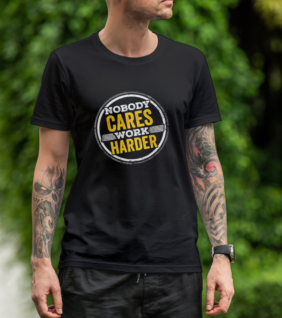 Nobody Cares Work Harder Gym Workout Motivation Circle Badge T-Shirt