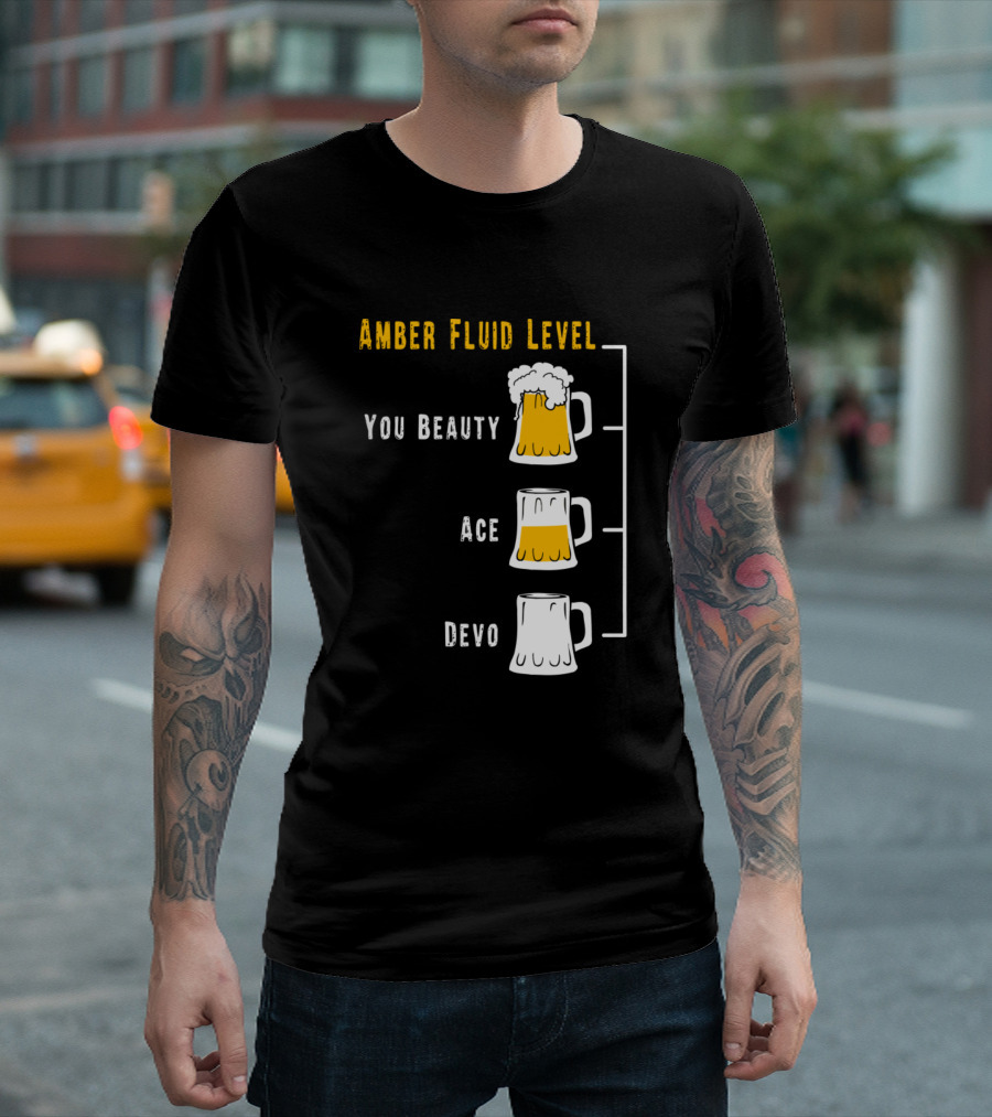 Amber Fluid Level You Beauty Ace Devo Australian Funny Beer Drinking T-Shirt