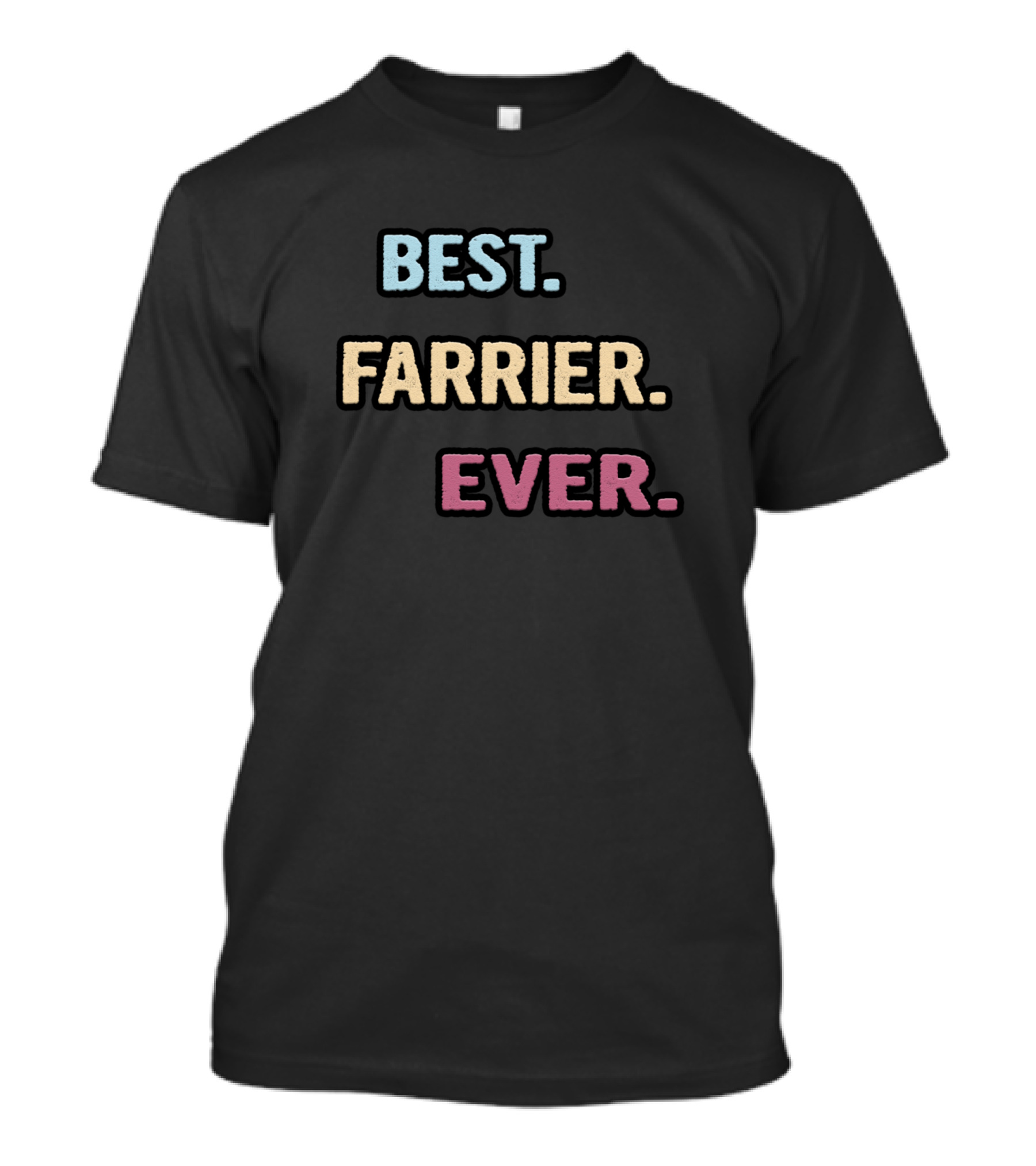 BEST FARRIER EVER T-Shirt